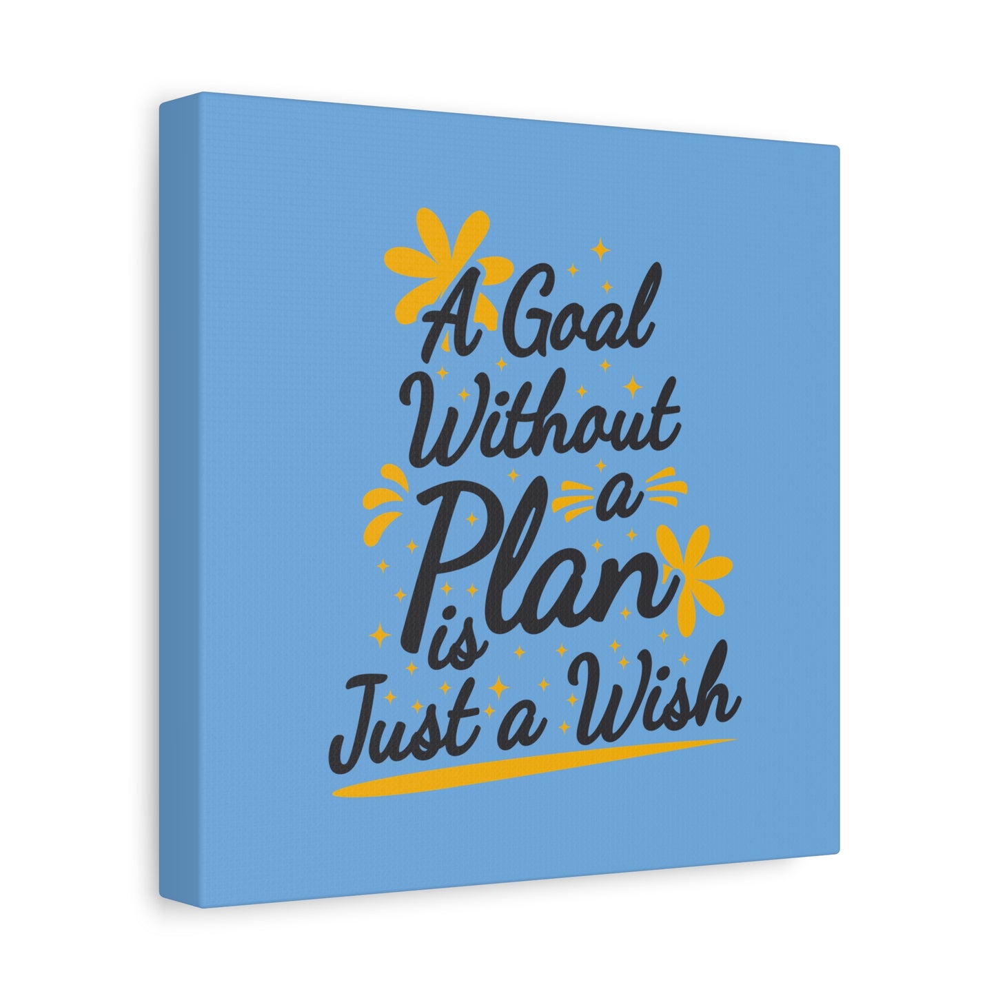 A Goal Without A Plan Is Just A Wish Matte Canvas, Stretched, 1.25"