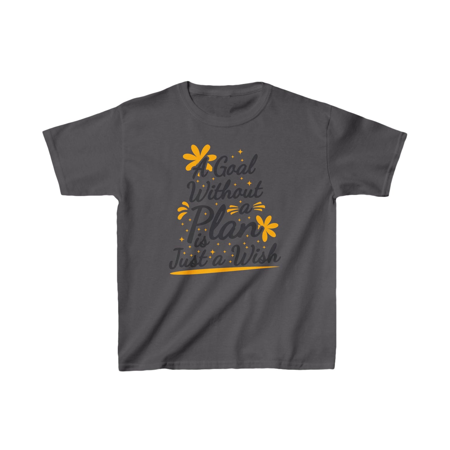 A Goal Without A Plan Is Just A Wish Kids Heavy Cotton™ Tee