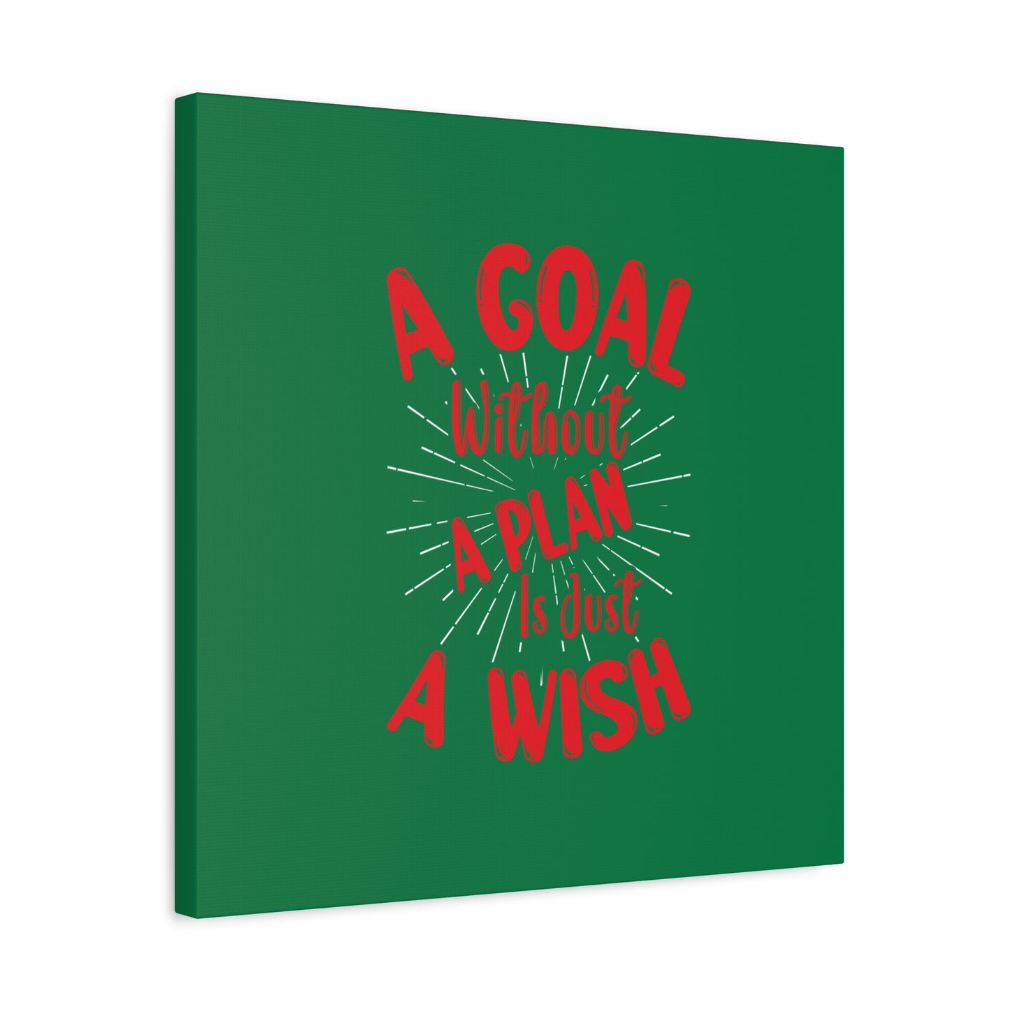 A Goal Without A Plan Is Just A Wish Matte Canvas, Stretched, 1.25"