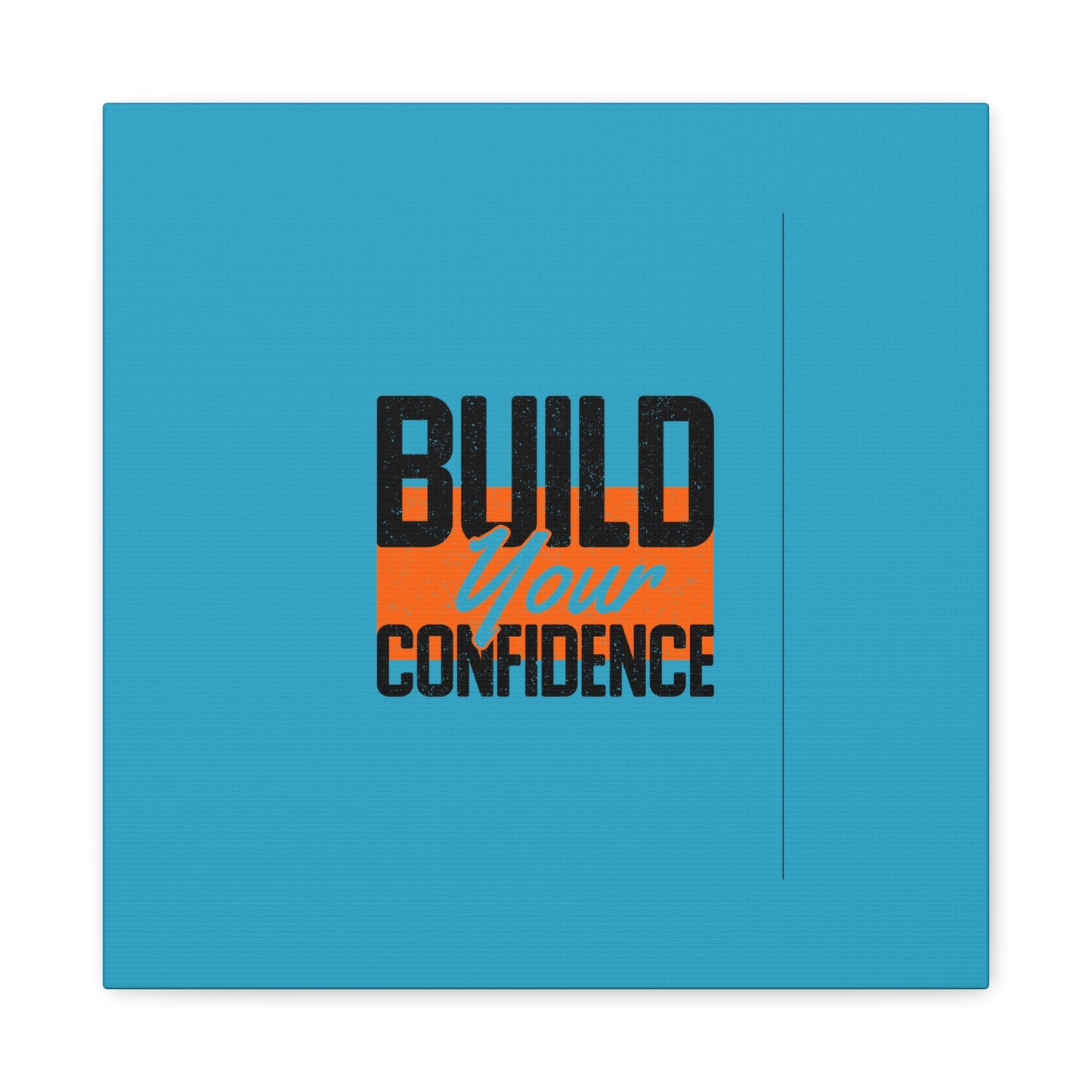 Build Your Confidence Matte Canvas, Stretched, 1.25"