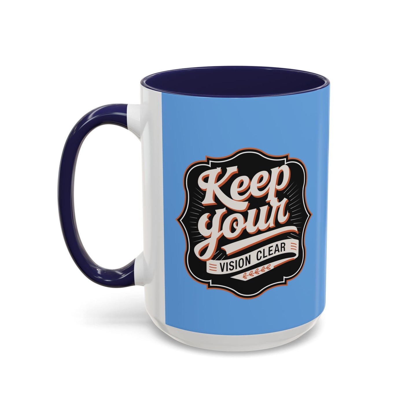 Keep Your Vision Clear Accent Coffee Mug (11, 15oz)