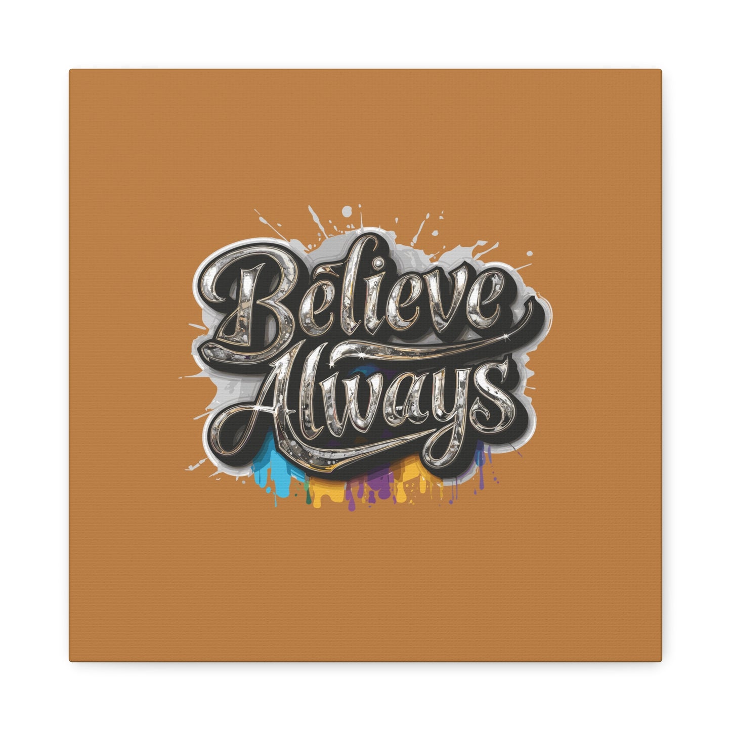 Believe Always Matte Canvas, Stretched, 1.25"