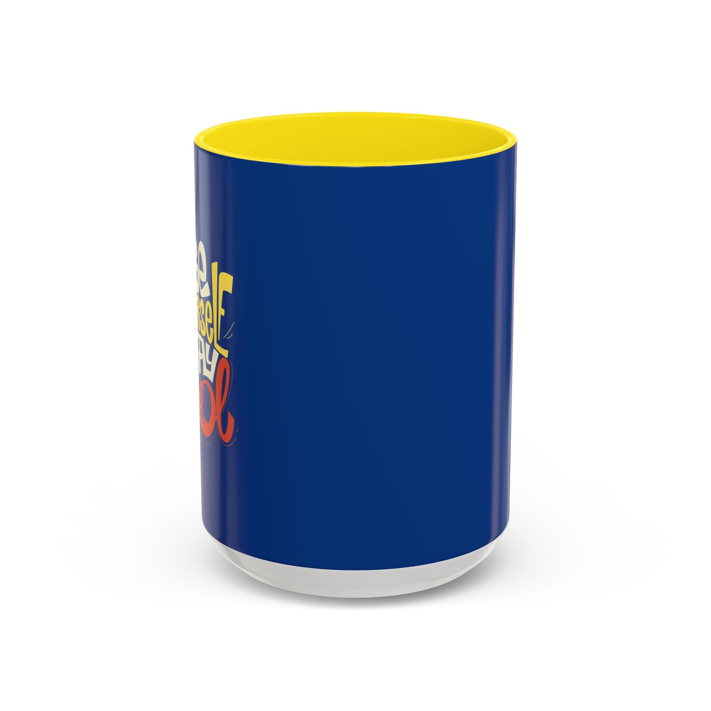 Be Yourself Stay Cool Accent Coffee Mug (11, 15oz)