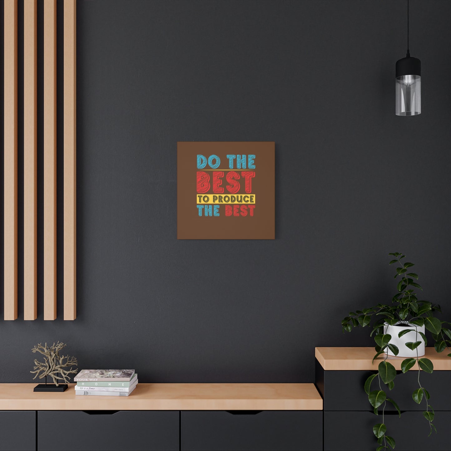 Do The Best To Produce The Best Matte Canvas, Stretched, 1.25"
