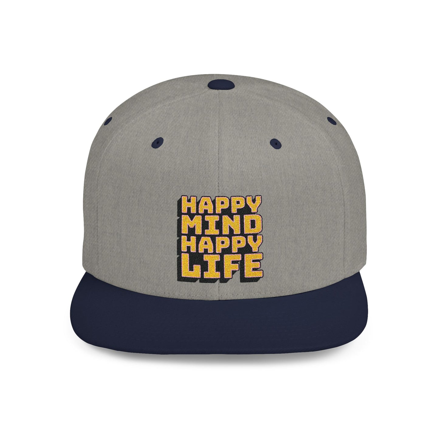 Happy Mind Happy Life Flat Bill Snapback