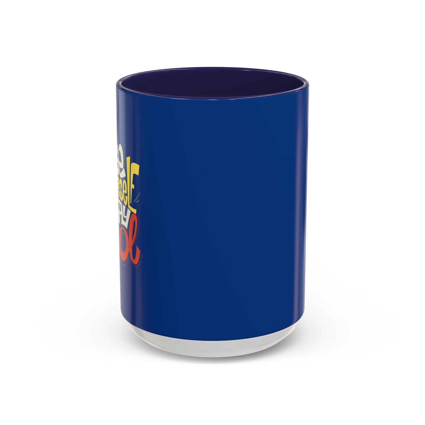 Be Yourself Stay Cool Accent Coffee Mug (11, 15oz)