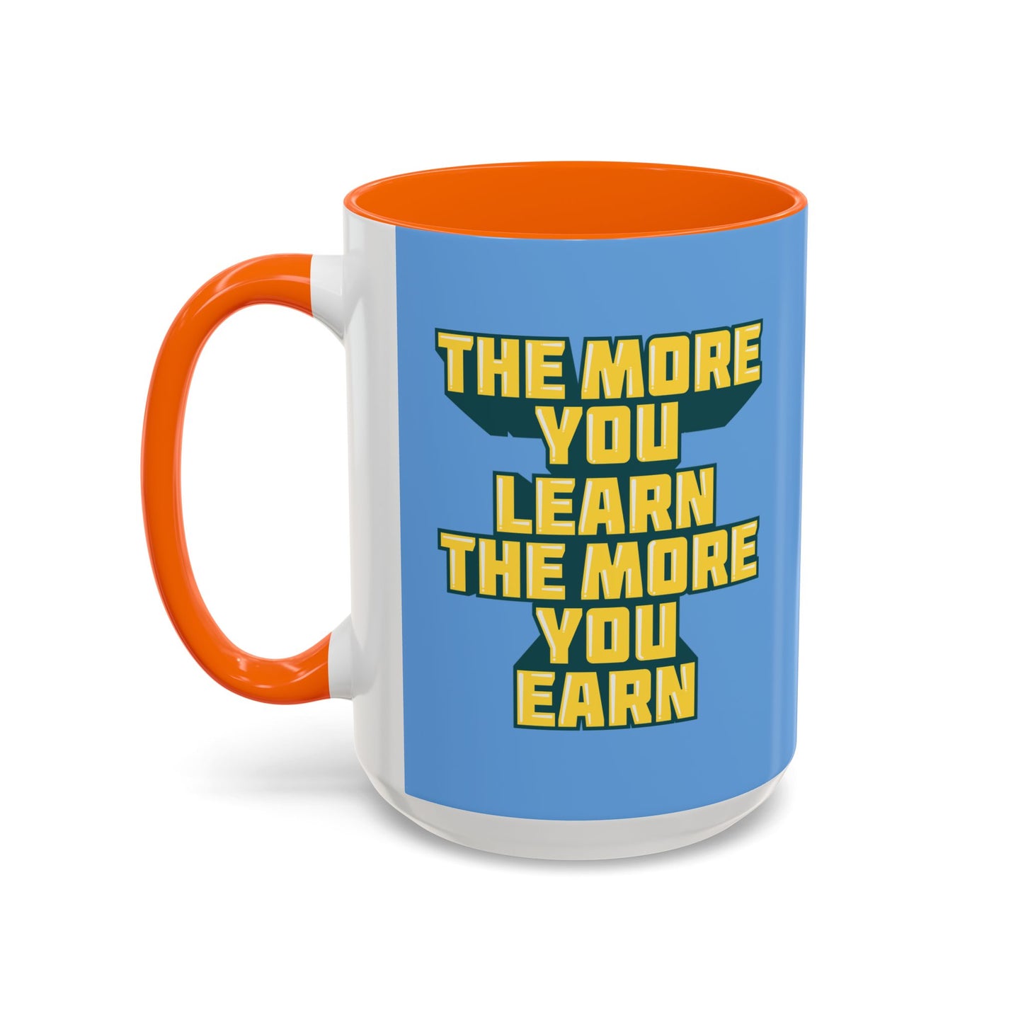 The More You Learn The More You Earn Accent Coffee Mug (11, 15oz)