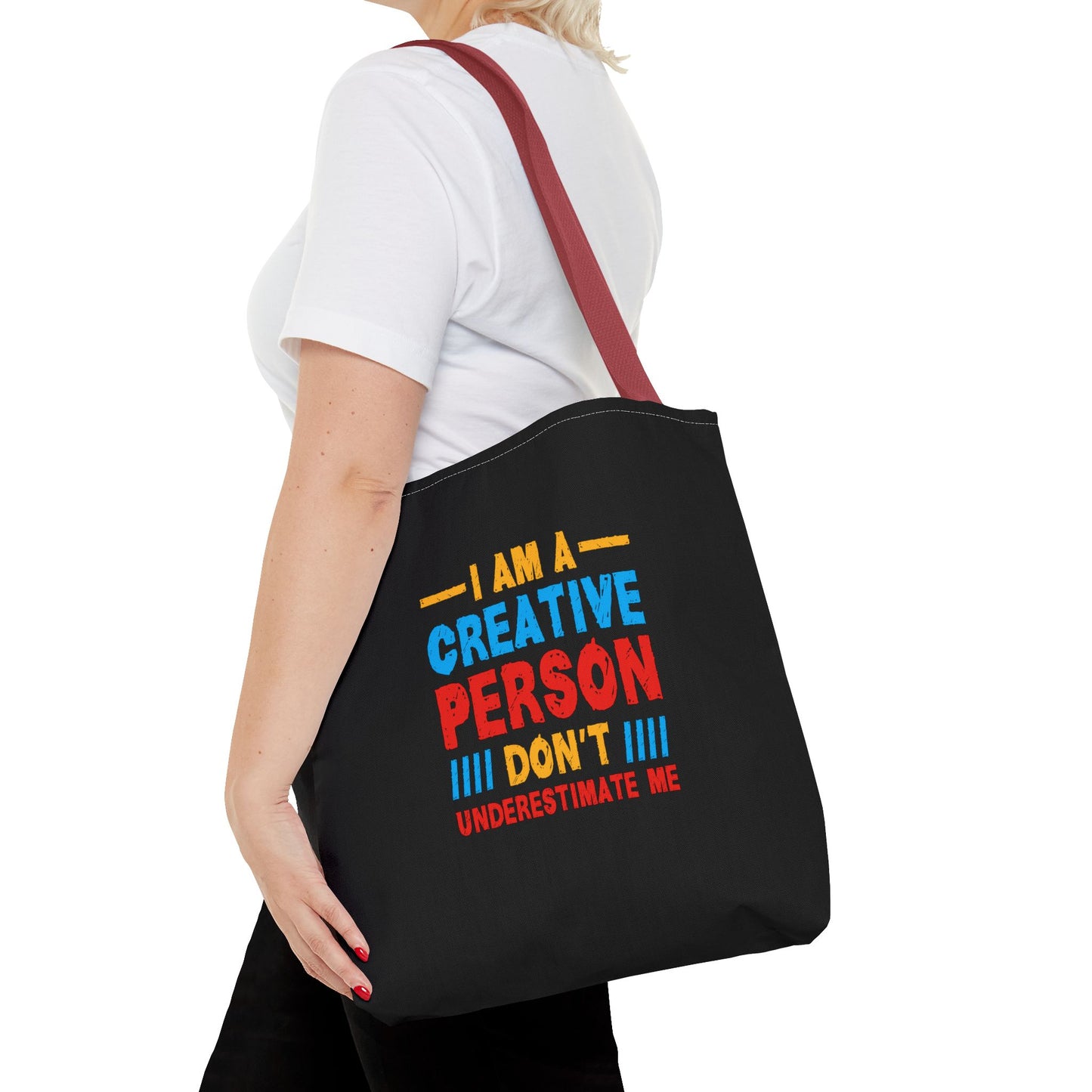 I Am A Creative Person Don't Underestimate Me Tote Bag (AOP)