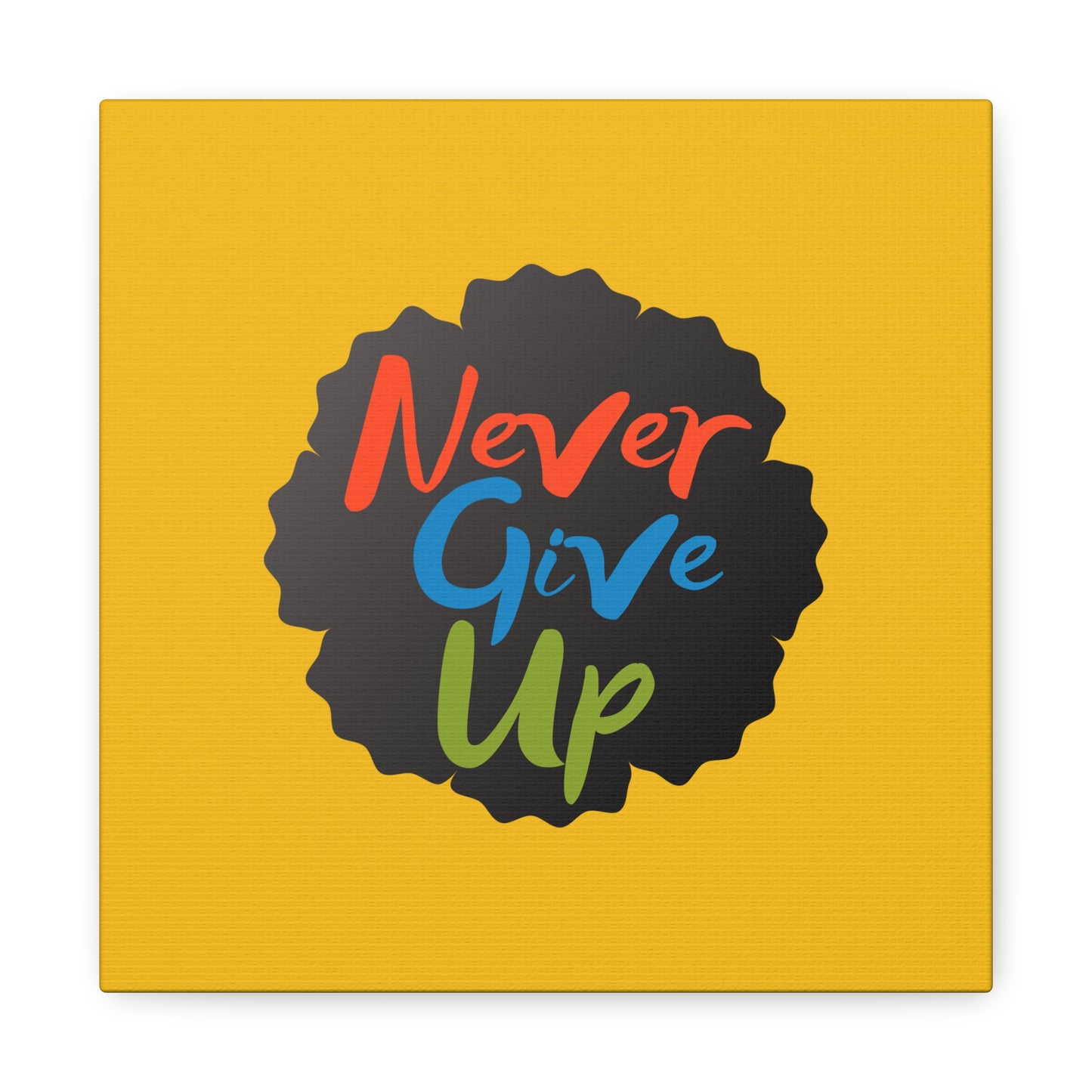 Never Give Up Matte Canvas, Stretched, 1.25"