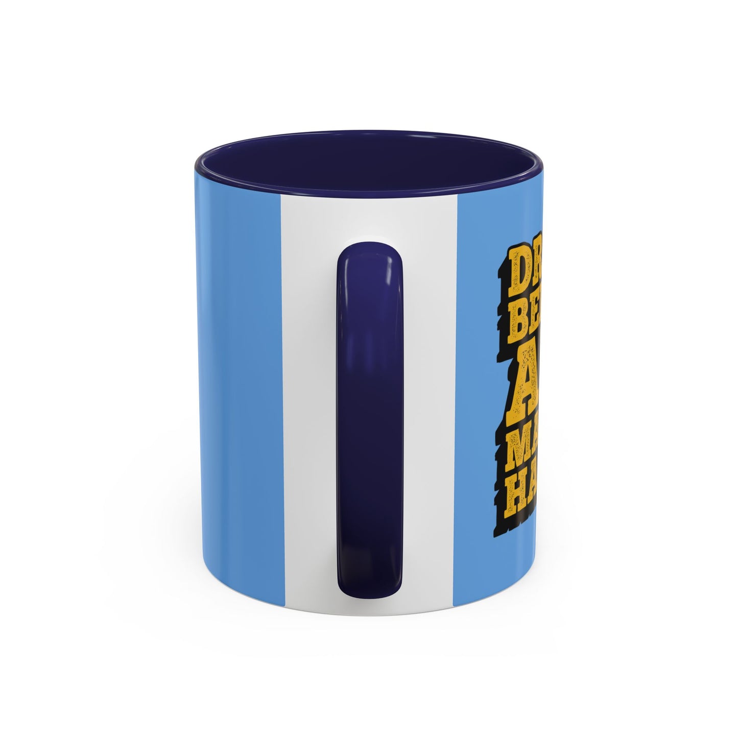 Dream Believe And Make It Happen Accent Coffee Mug (11, 15oz)