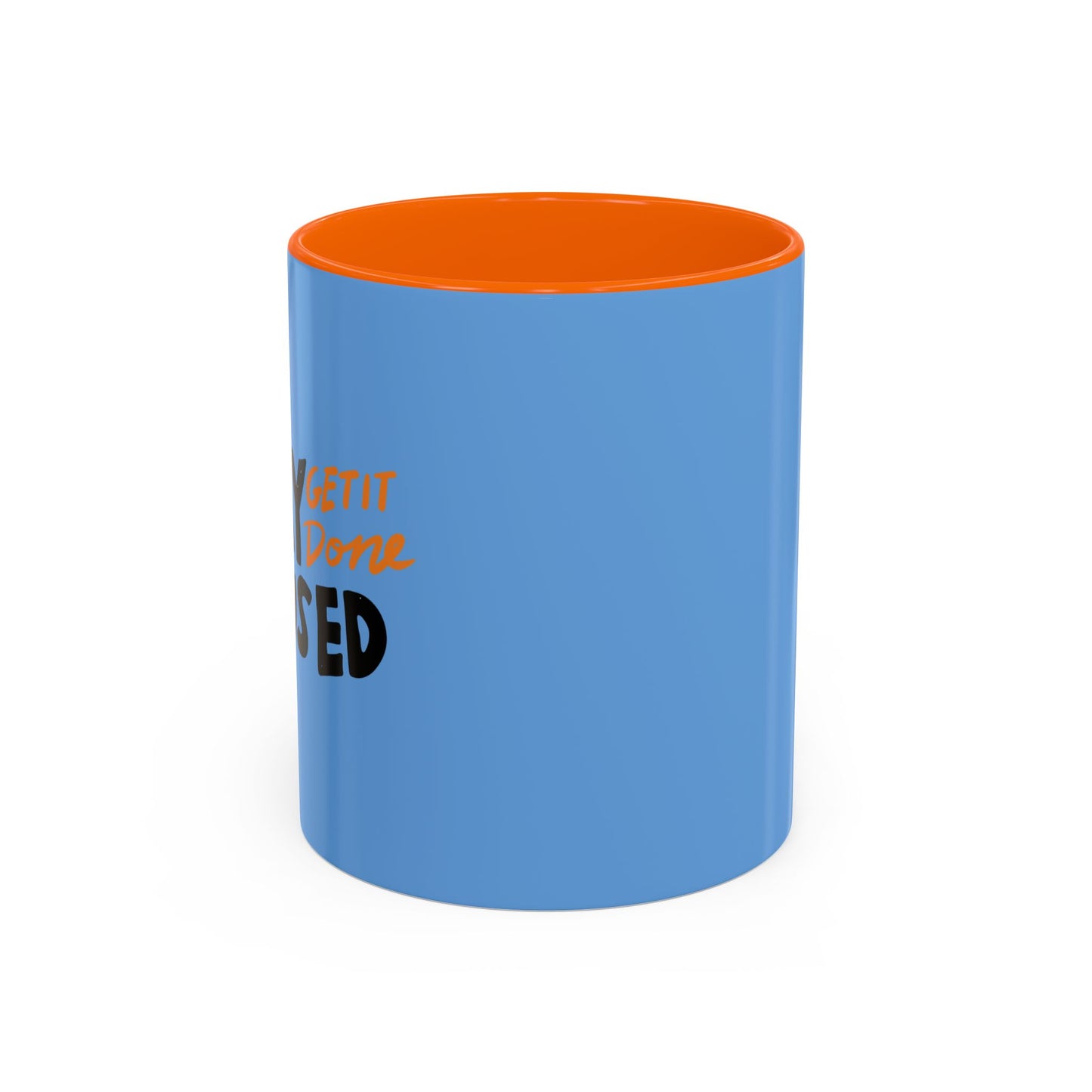 Stay Focused Get It Done Accent Coffee Mug (11, 15oz)