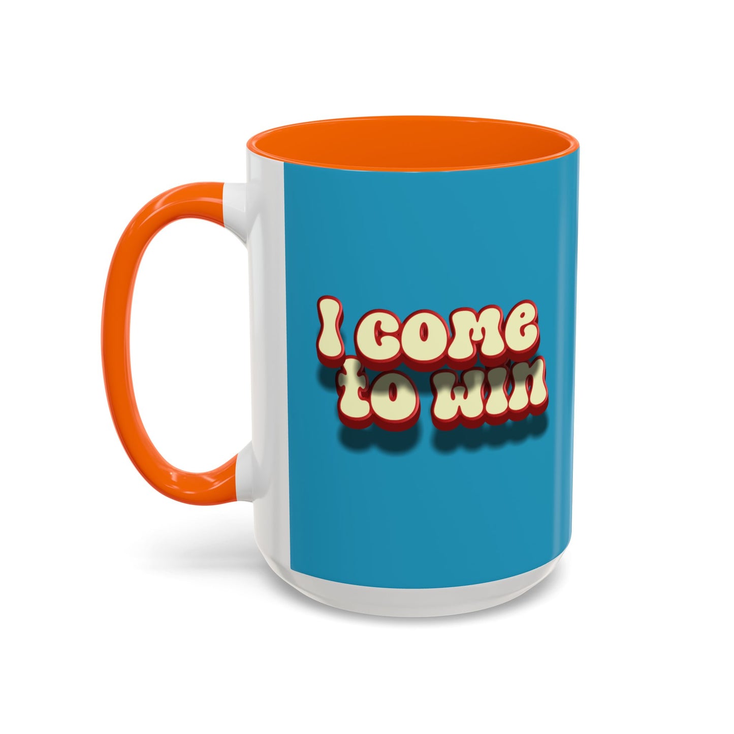 I Come To Win Accent Coffee Mug (11, 15oz)
