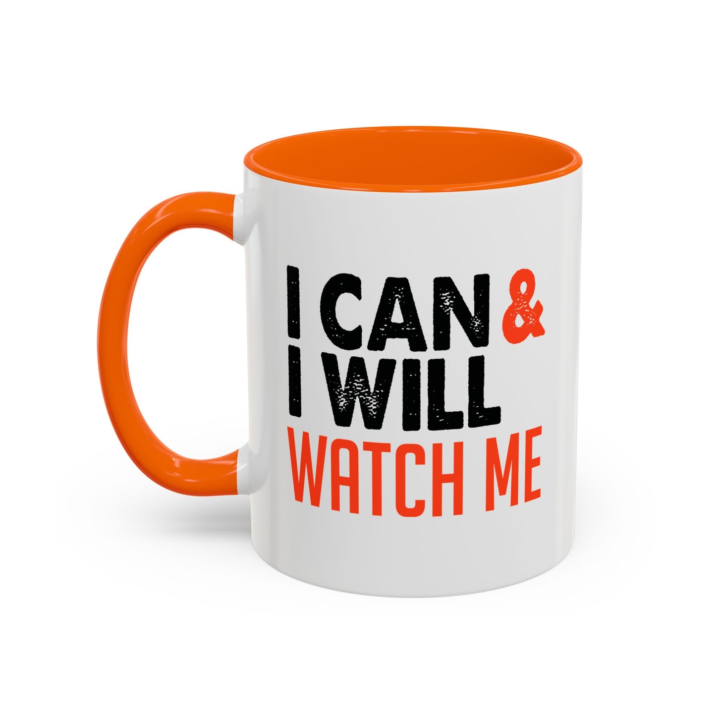 I Can & I Will Watch Me Accent Coffee Mug (11, 15oz)