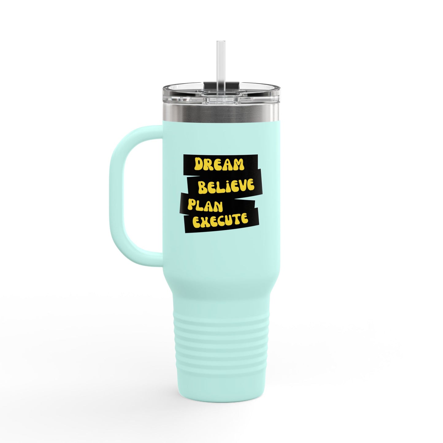Dream Believe Plan Execute Insulated Travel Mug, 40oz