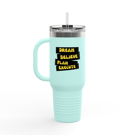 Dream Believe Plan Execute Insulated Travel Mug, 40oz