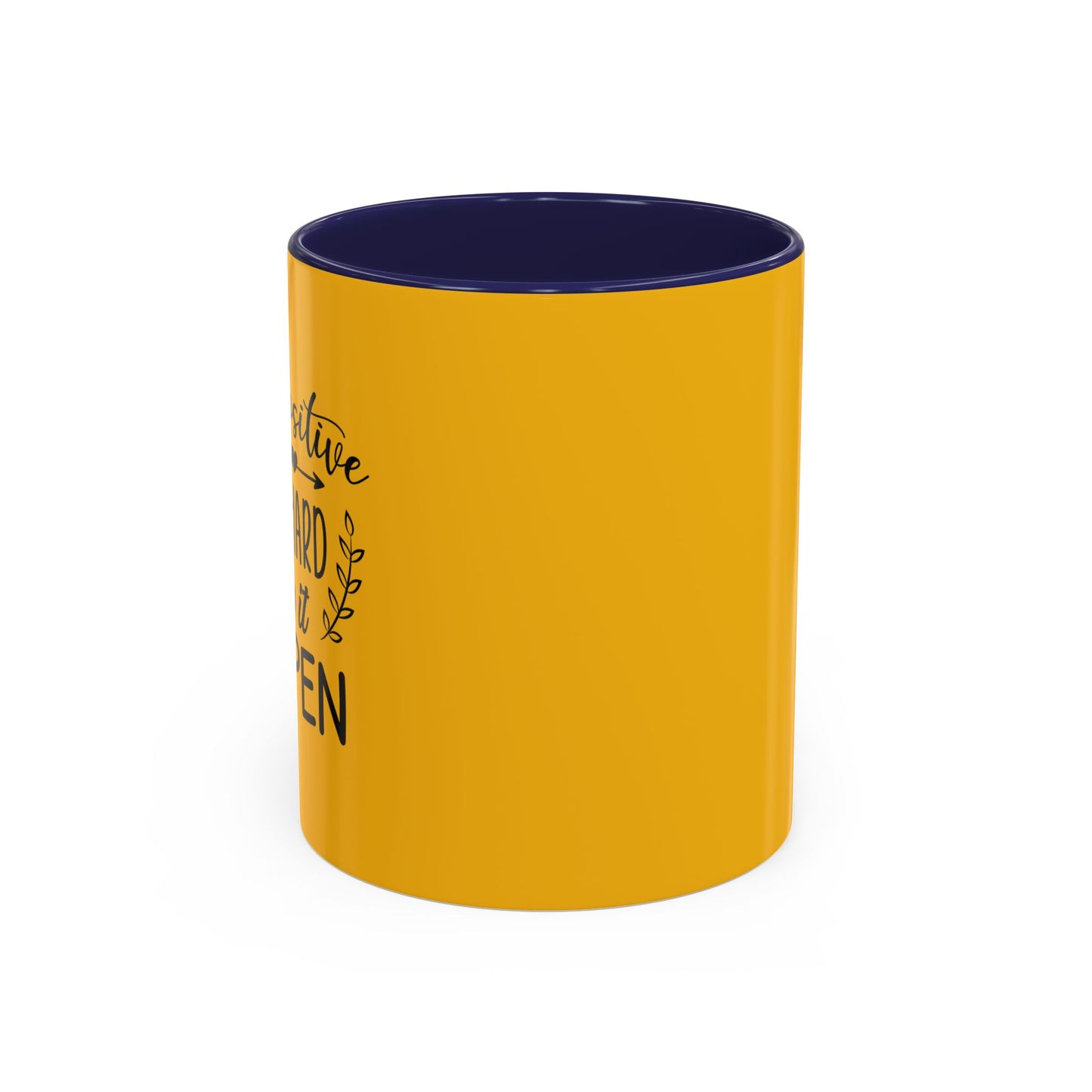 Stay Positive Work Hard Make It Happen Accent Coffee Mug (11, 15oz)