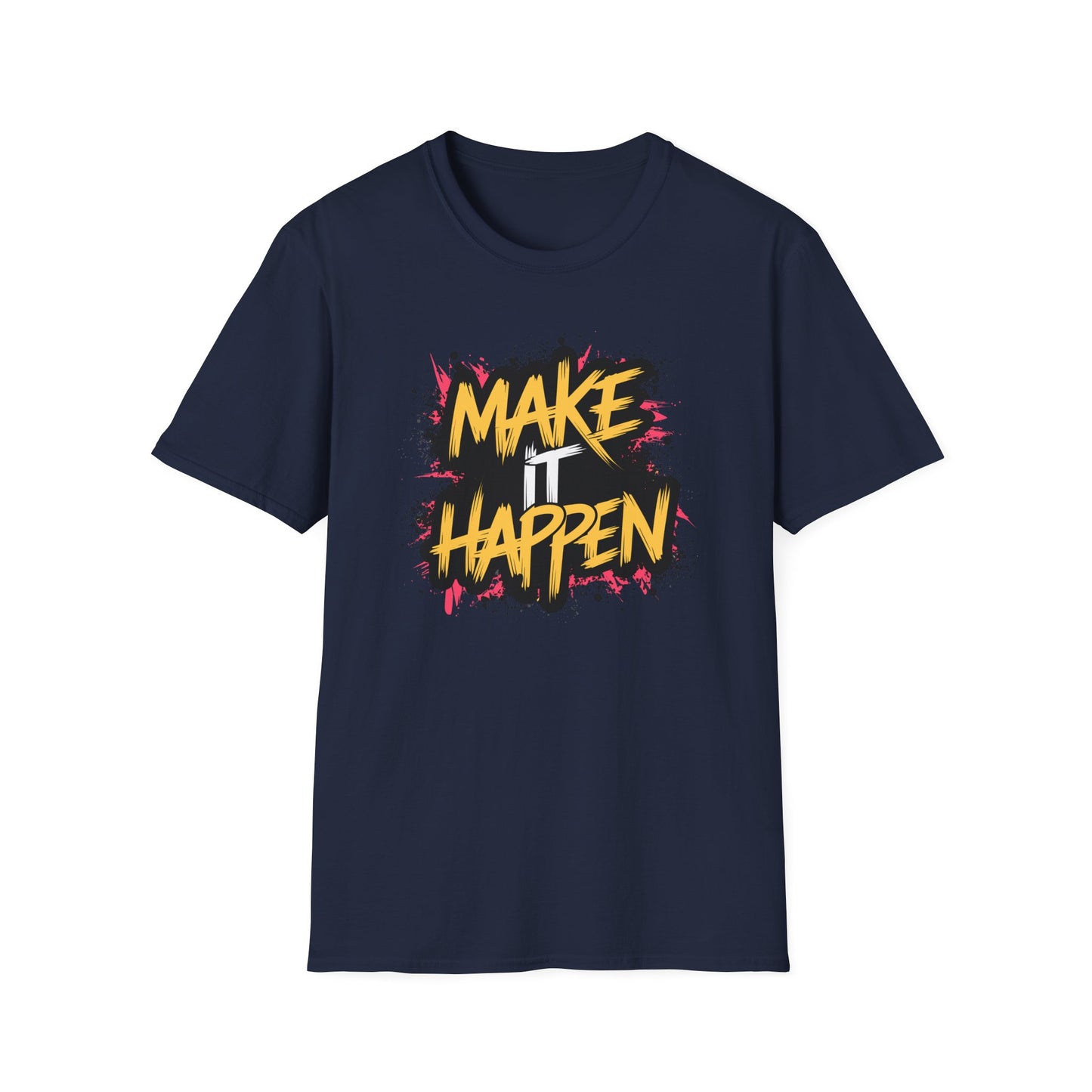 Make It Happen Unisex Softstyle T-Shirt