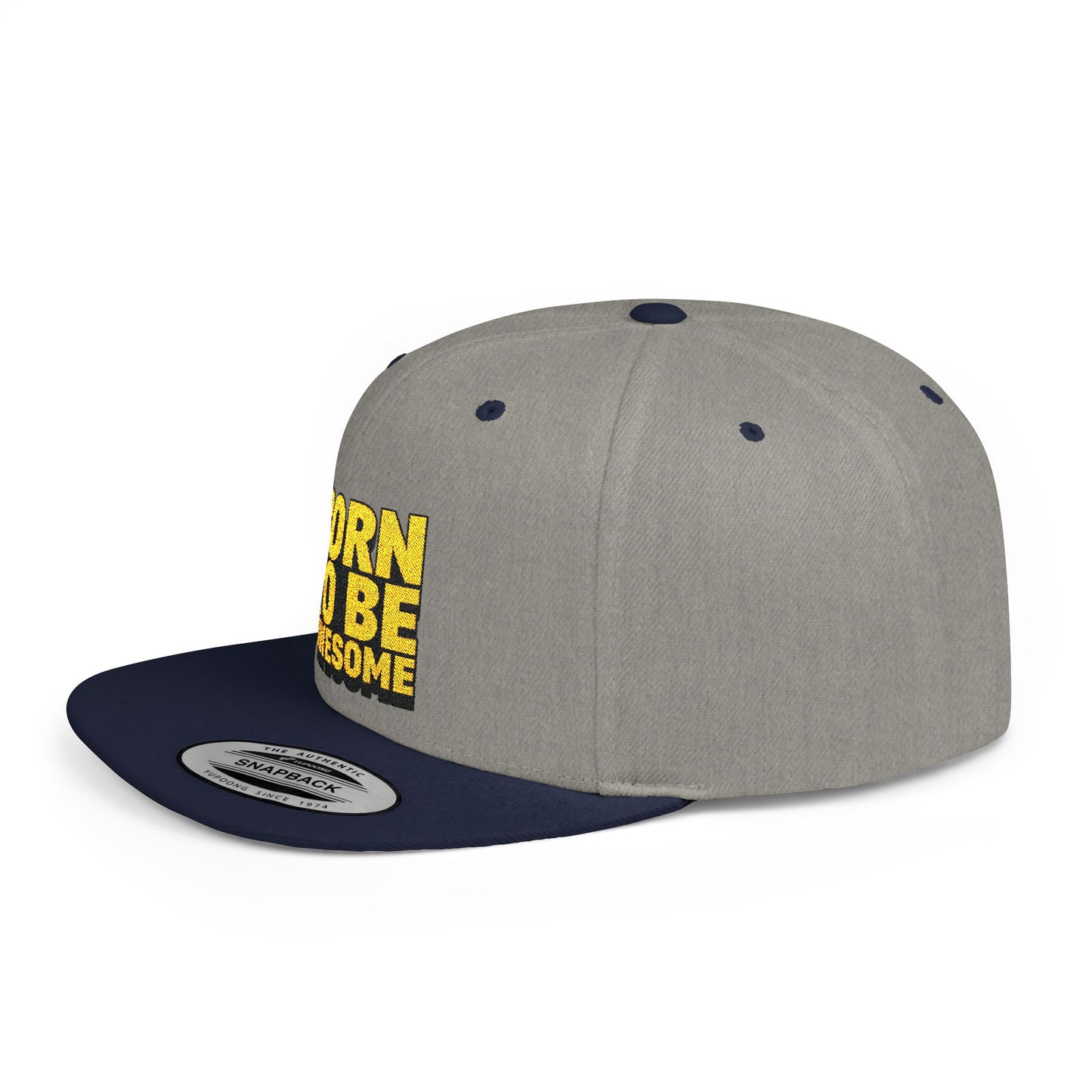 Born To Be Awesome Flat Bill Snapback