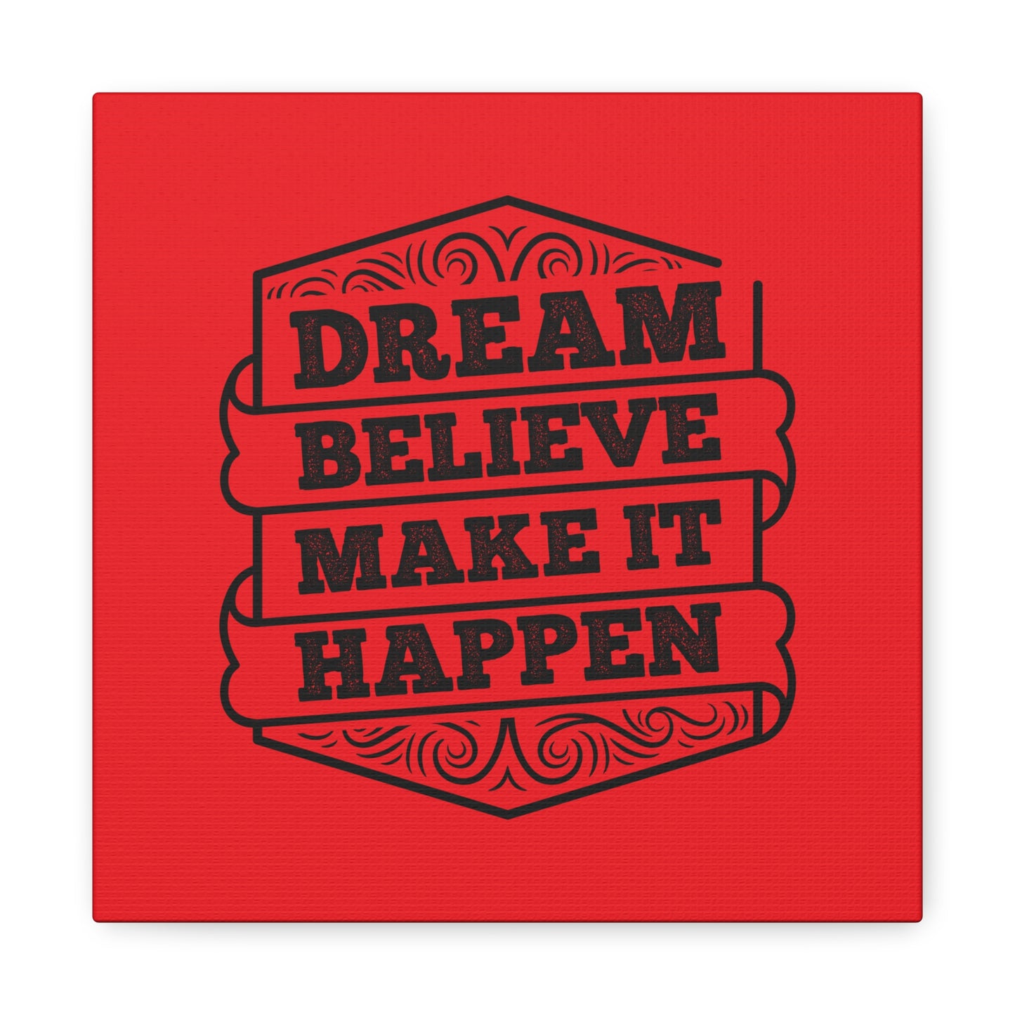 Dream Believe Make It Happen Matte Canvas, Stretched, 1.25"