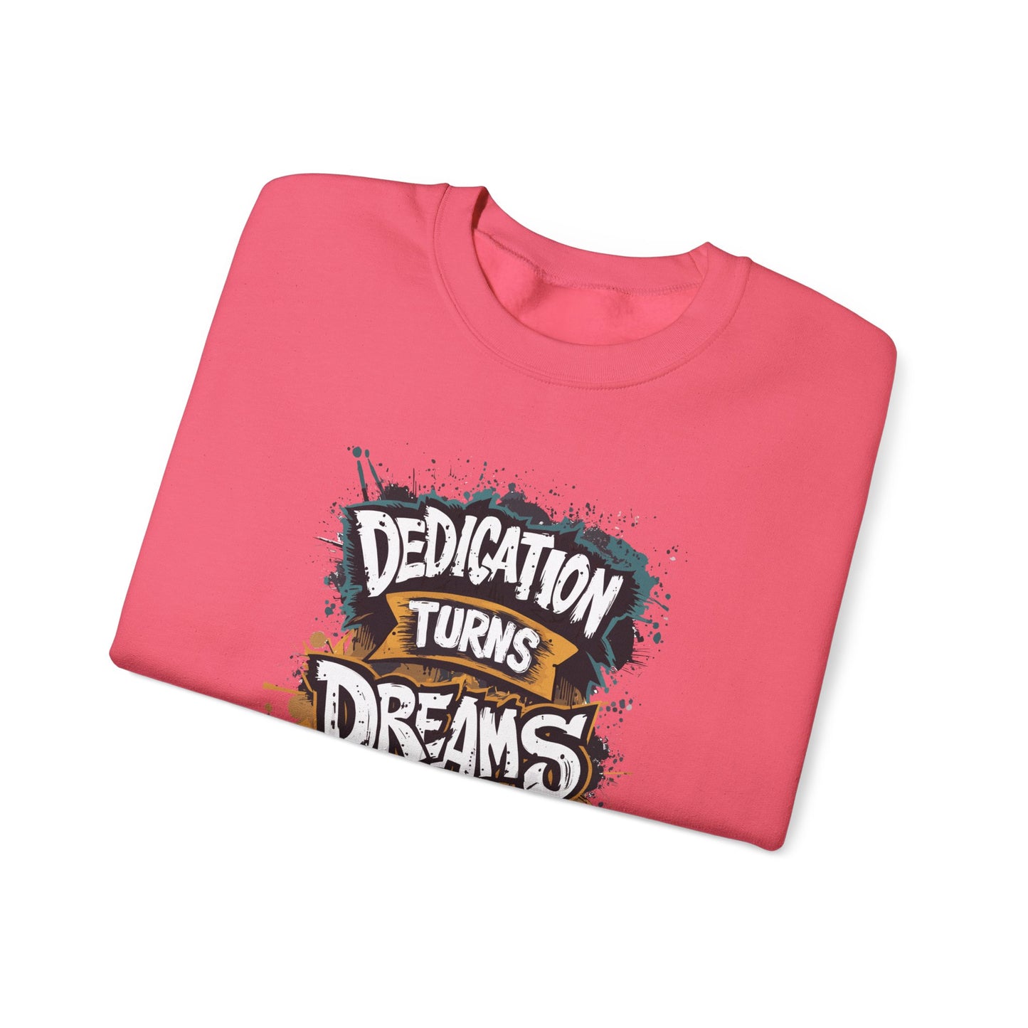 Dedication Turns Dreams Into Reality Unisex Heavy Blend™ Crewneck Sweatshirt