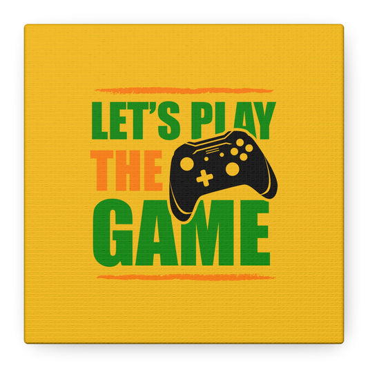Let's Play The Game Matte Canvas, Stretched, 1.25"
