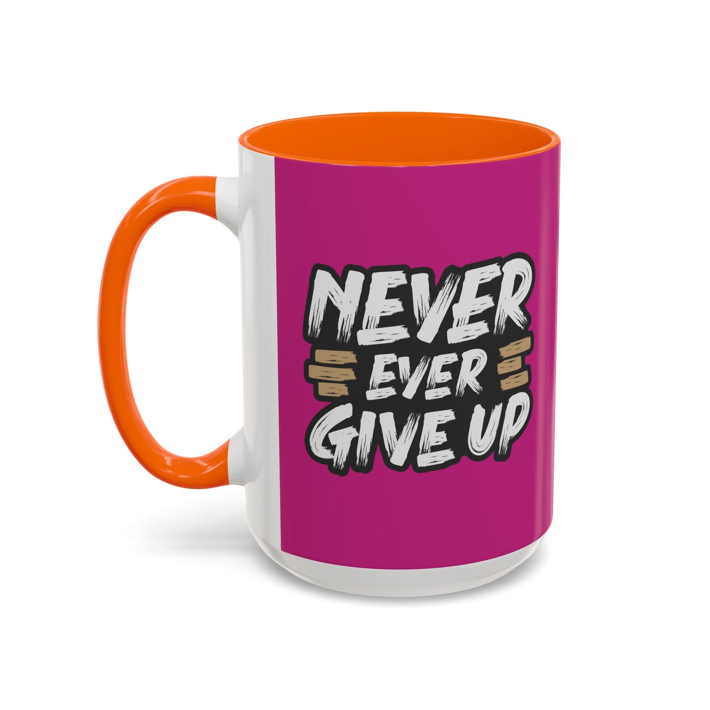 Never Ever Give Up Accent Coffee Mug (11, 15oz)