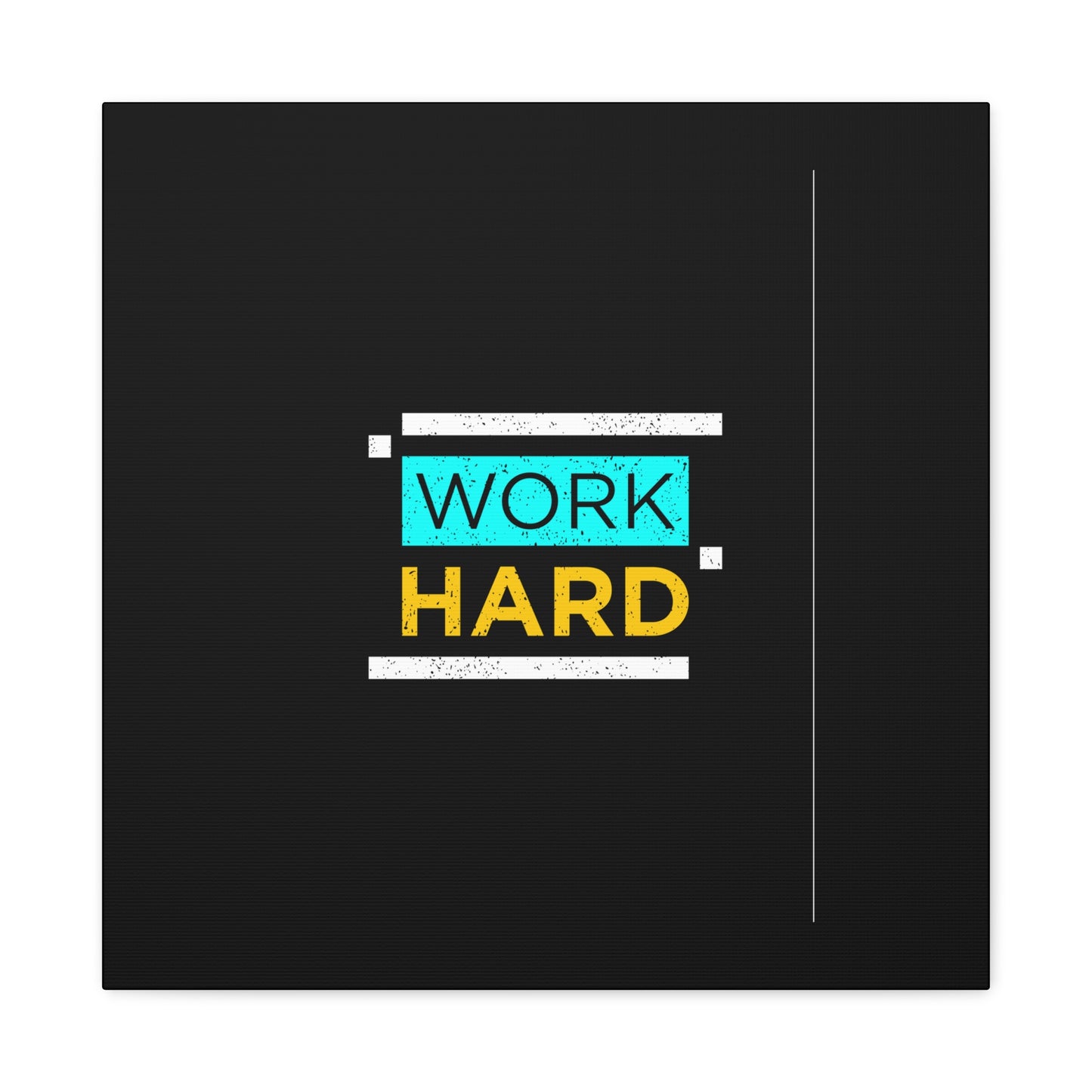 Work Hard Matte Canvas, Stretched, 1.25"