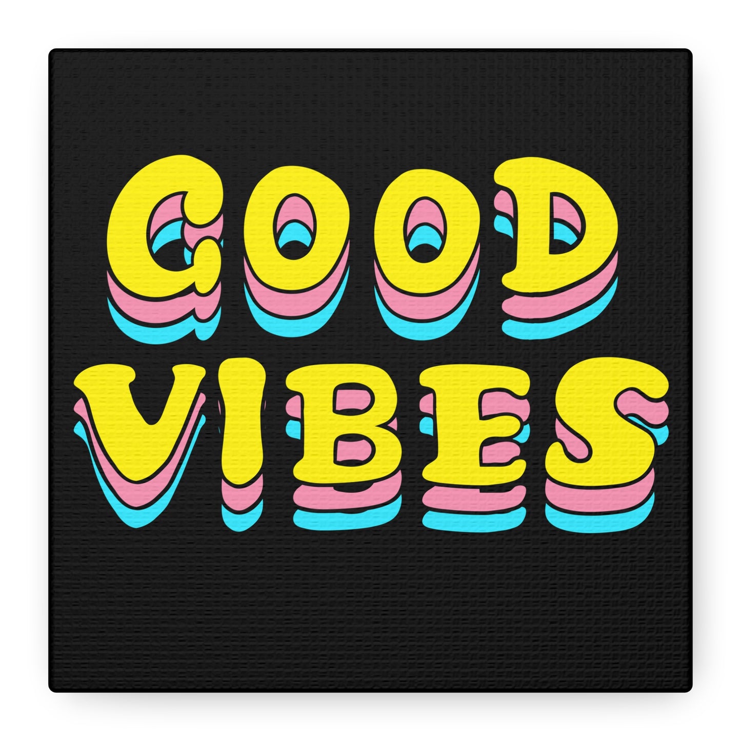 Good Vibes Matte Canvas, Stretched, 1.25"