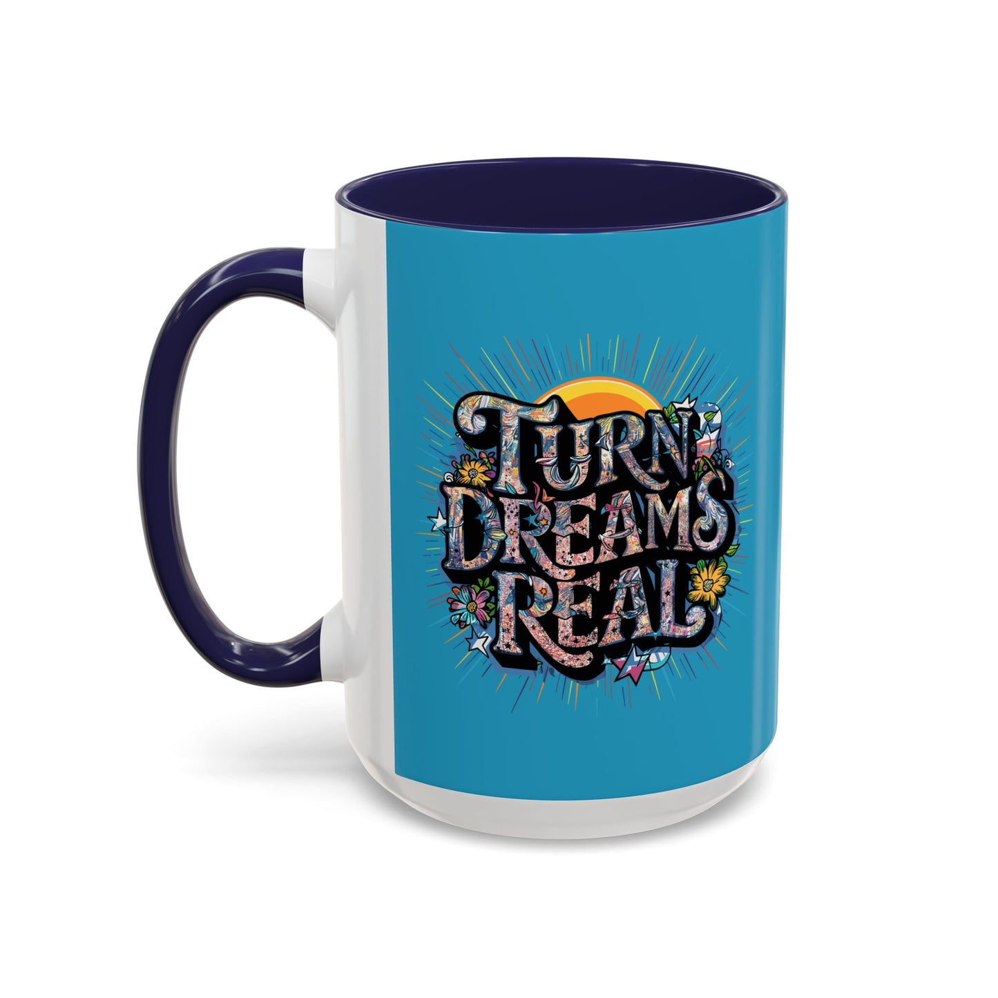 Turns Dreams Real Accent Coffee Mug (11, 15oz)