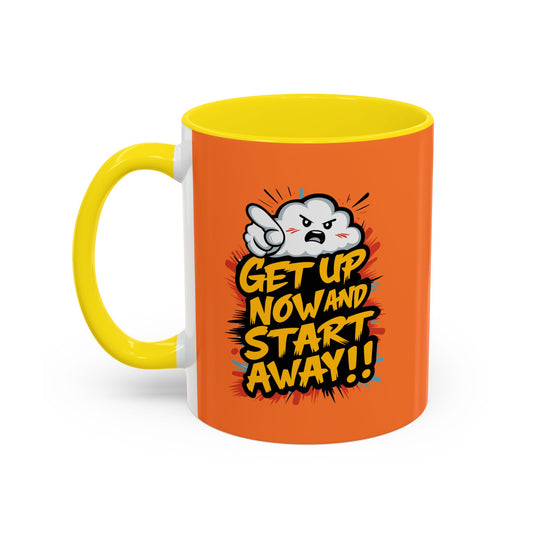 Get Up Now And Start Away!! Accent Coffee Mug (11, 15oz)