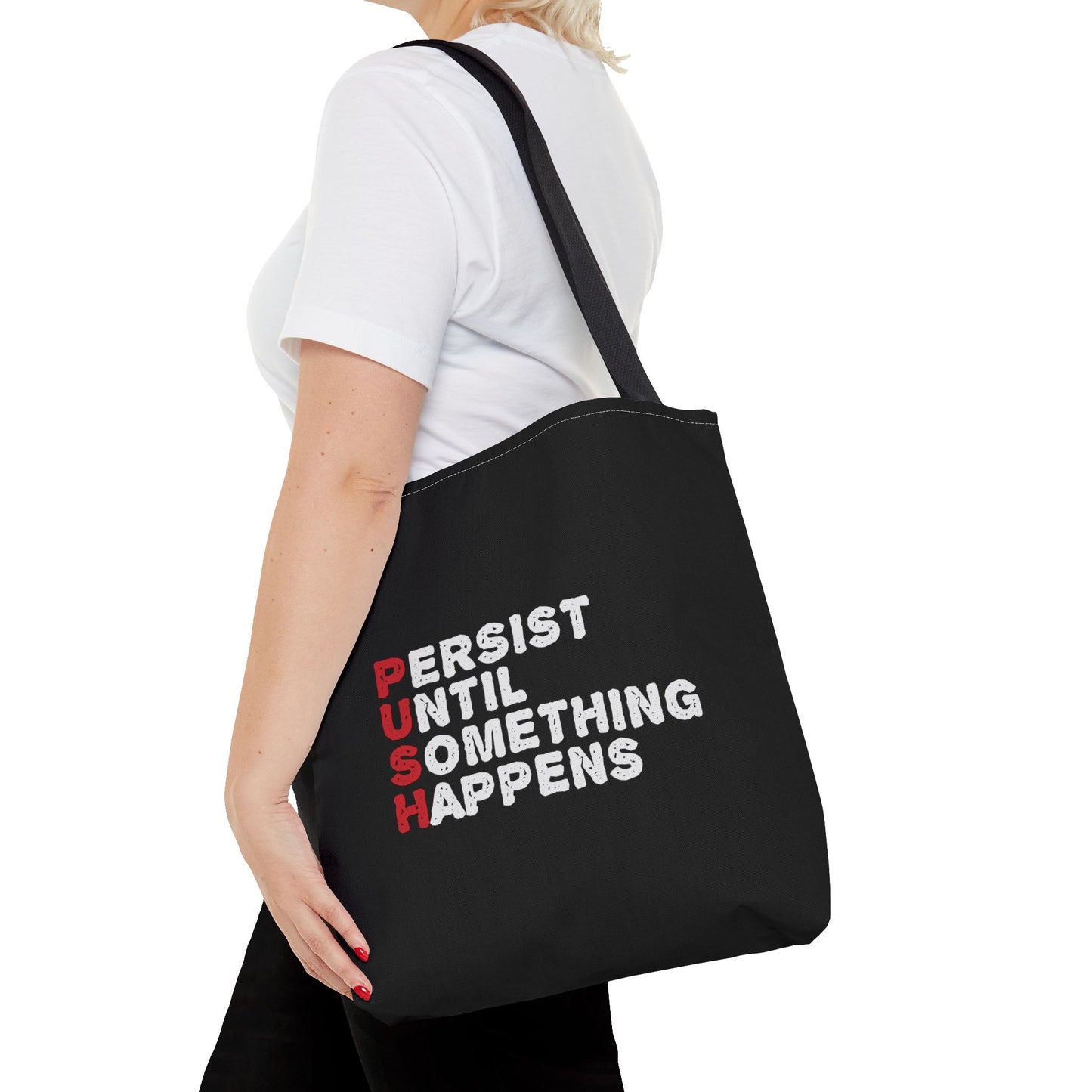Persist Until Something Happens Tote Bag (AOP)