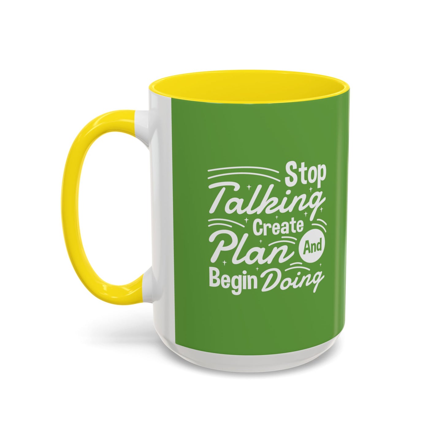 Stop Talking Create Plan And Begin Doing Accent Coffee Mug (11, 15oz)