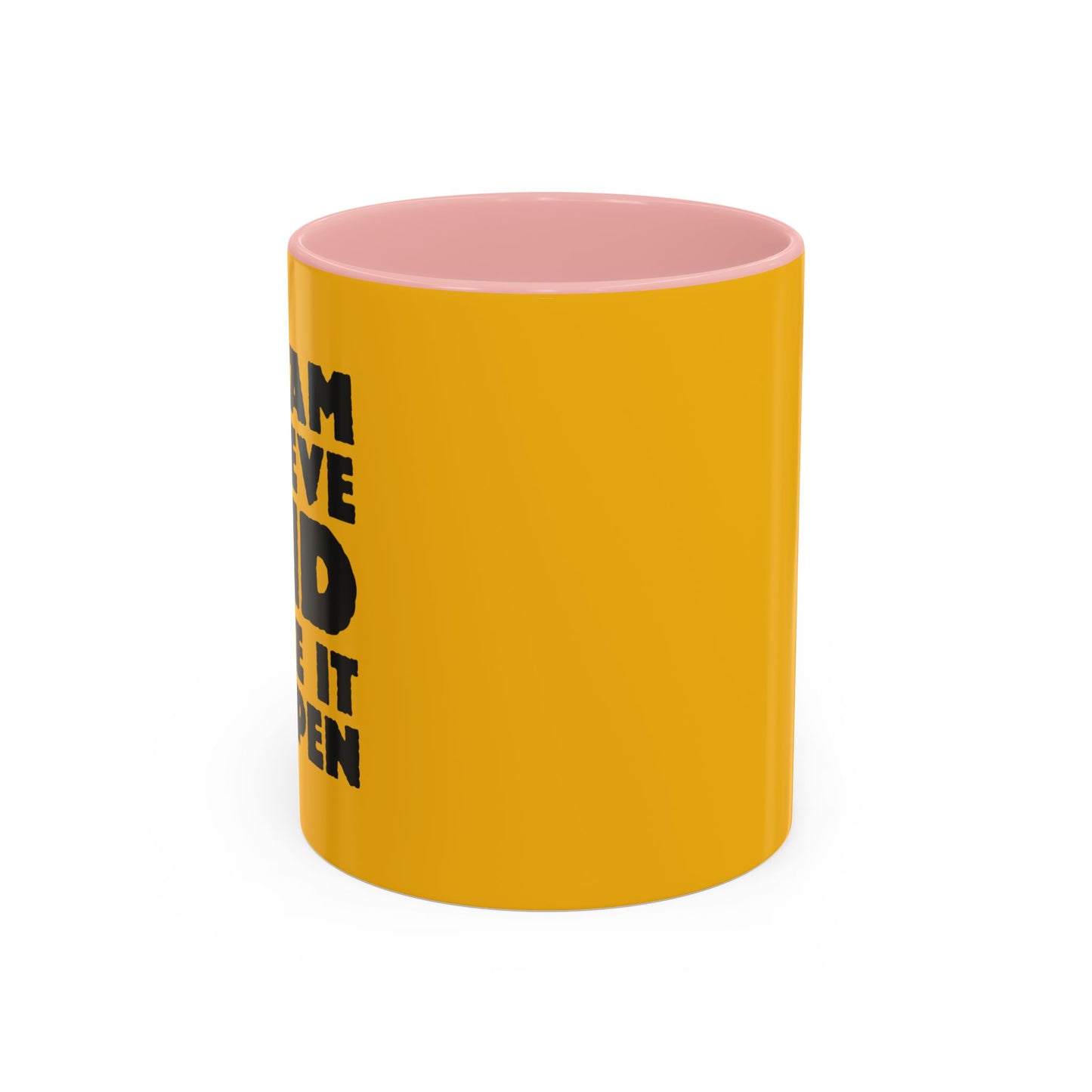 Dream Believe And Make It Happen Accent Coffee Mug (11, 15oz)