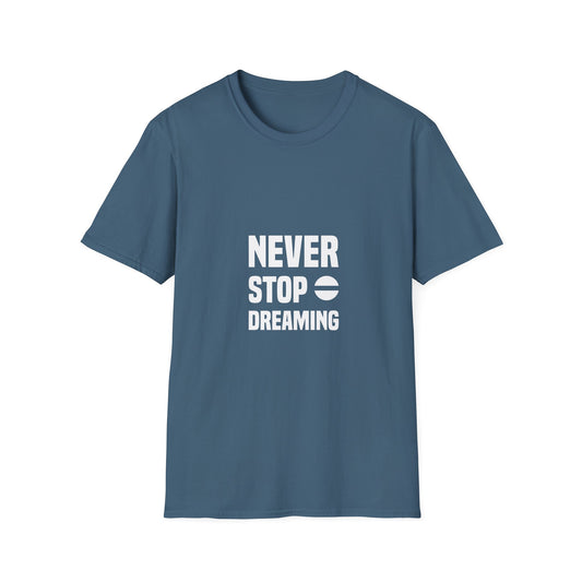 Never Stop Dreaming Unisex Softstyle T-Shirt