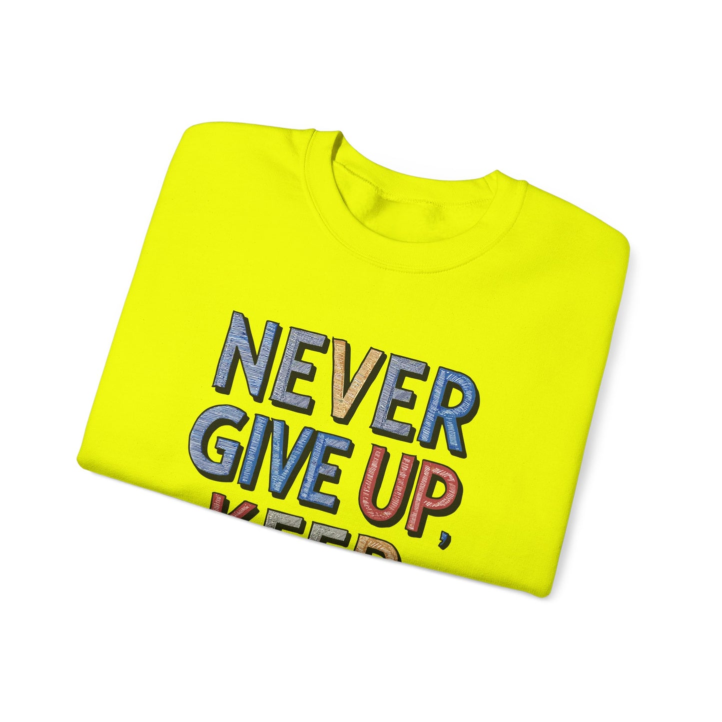 Never Give Up Keep Going Unisex Heavy Blend™ Crewneck Sweatshirt