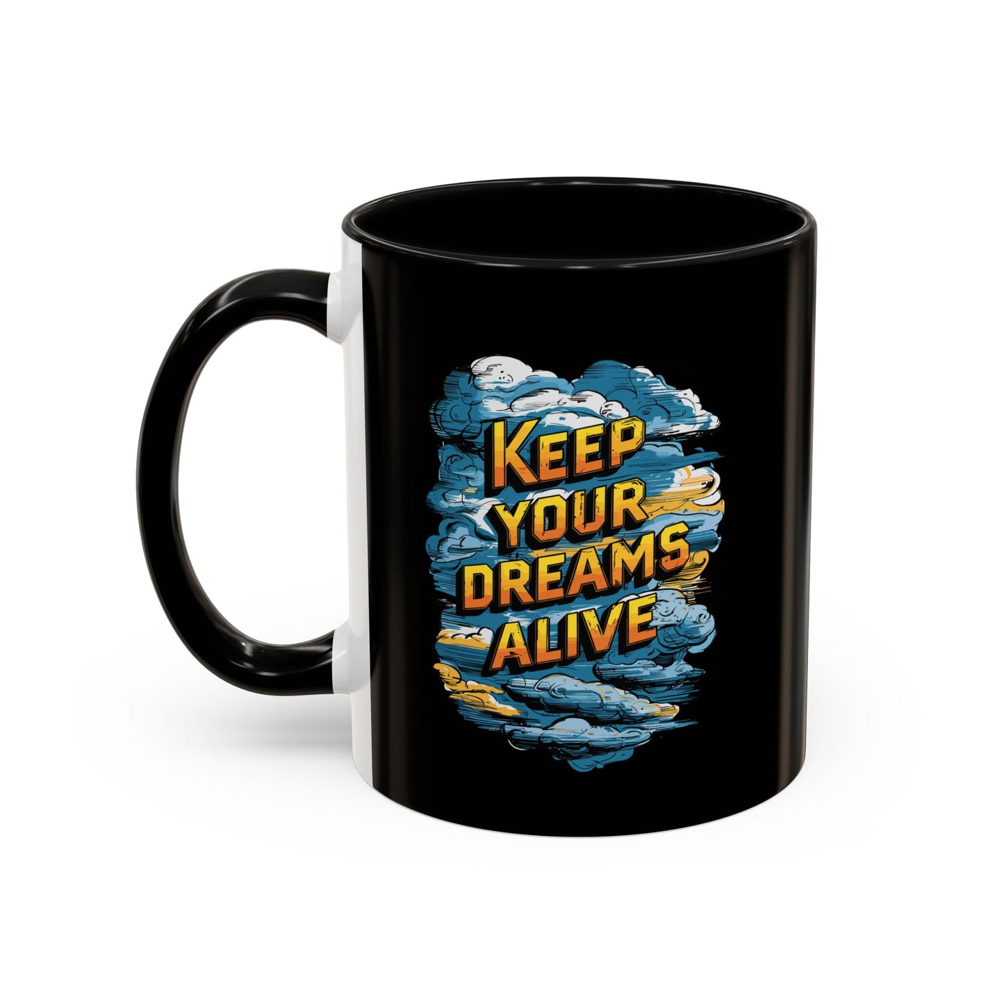 Keep Your Dreams Alive Accent Coffee Mug (11, 15oz)