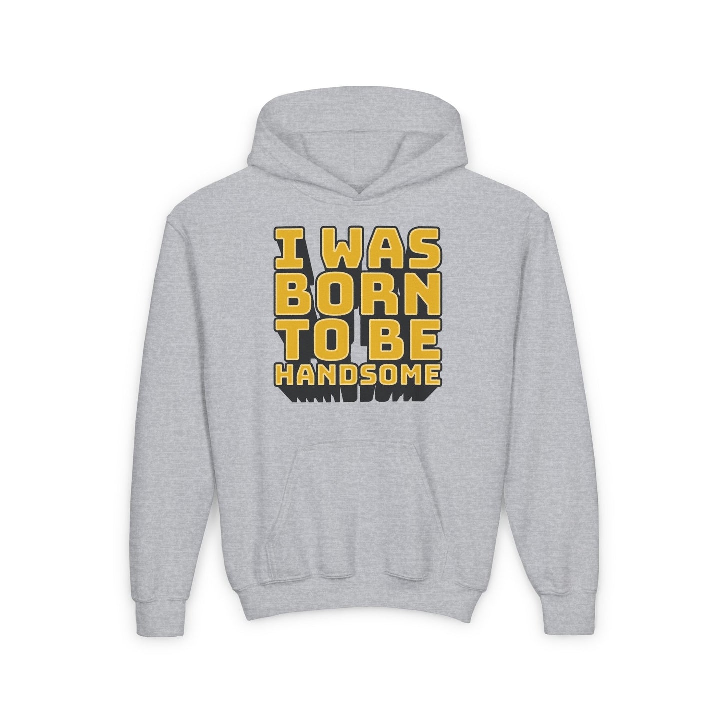 I Was Born To Be Handsome Youth Heavy Blend Hooded Sweatshirt