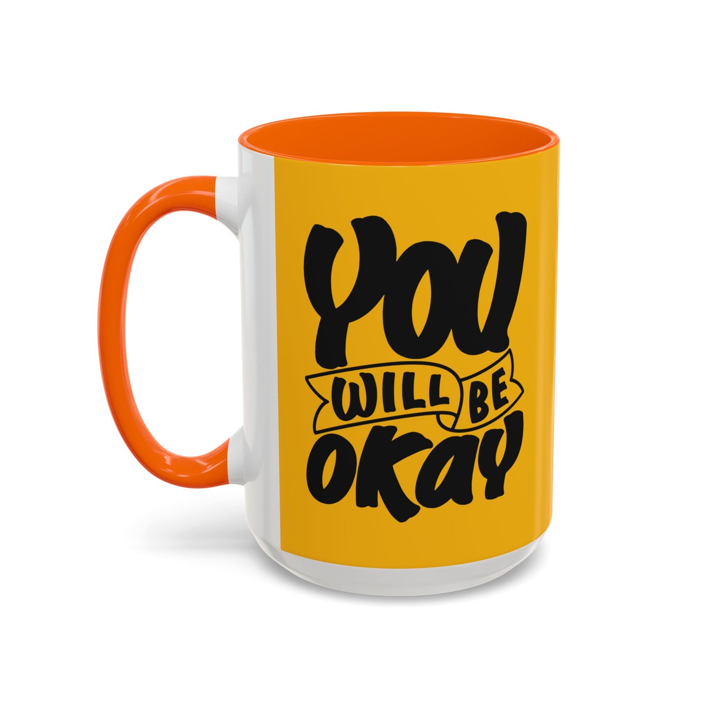 You Will Be Okay Accent Coffee Mug (11, 15oz)