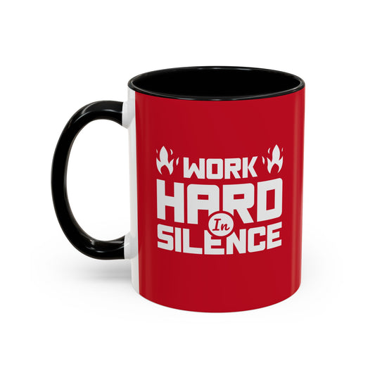 Work Hard In Silence Accent Coffee Mug (11, 15oz)