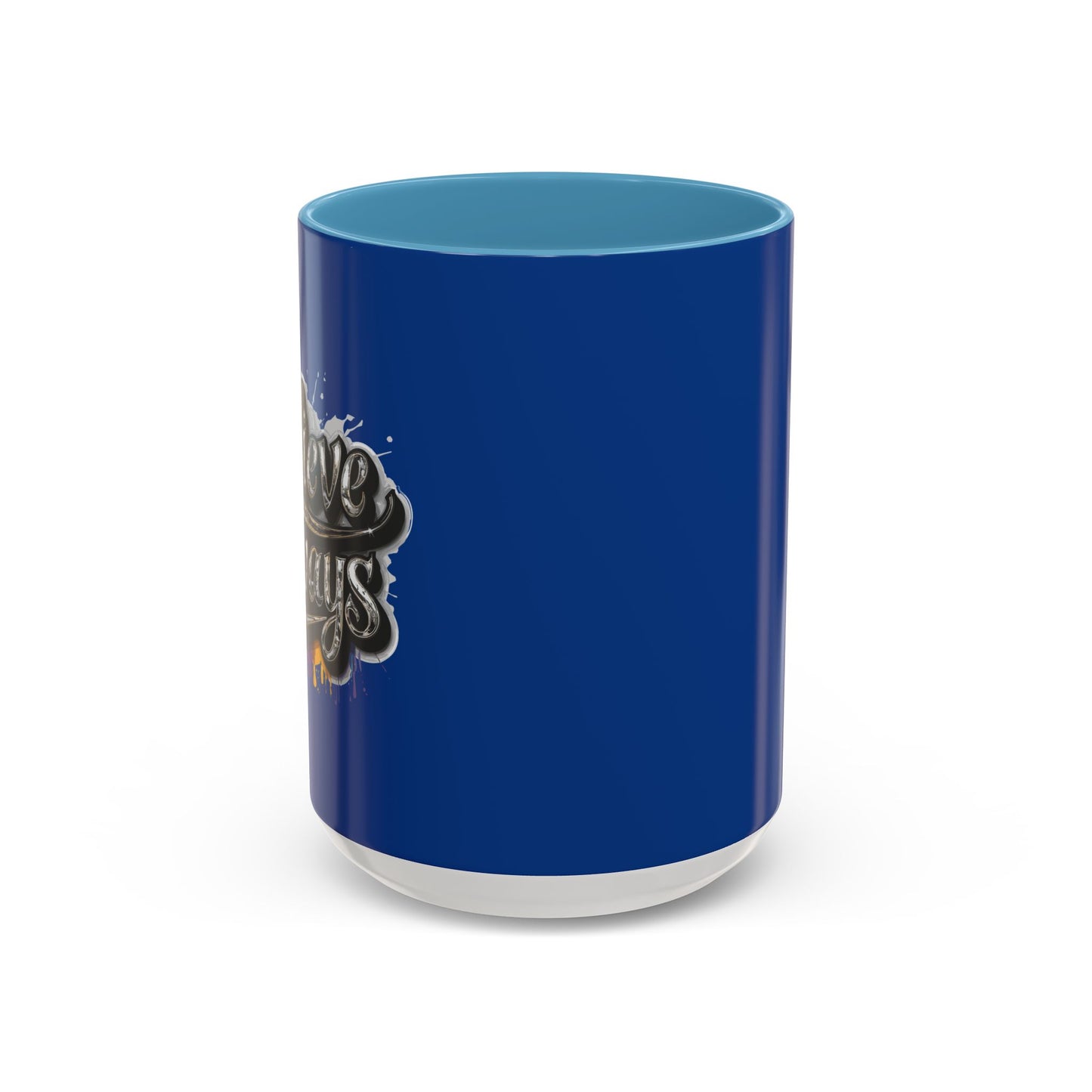 Believe Always Accent Coffee Mug (11, 15oz)