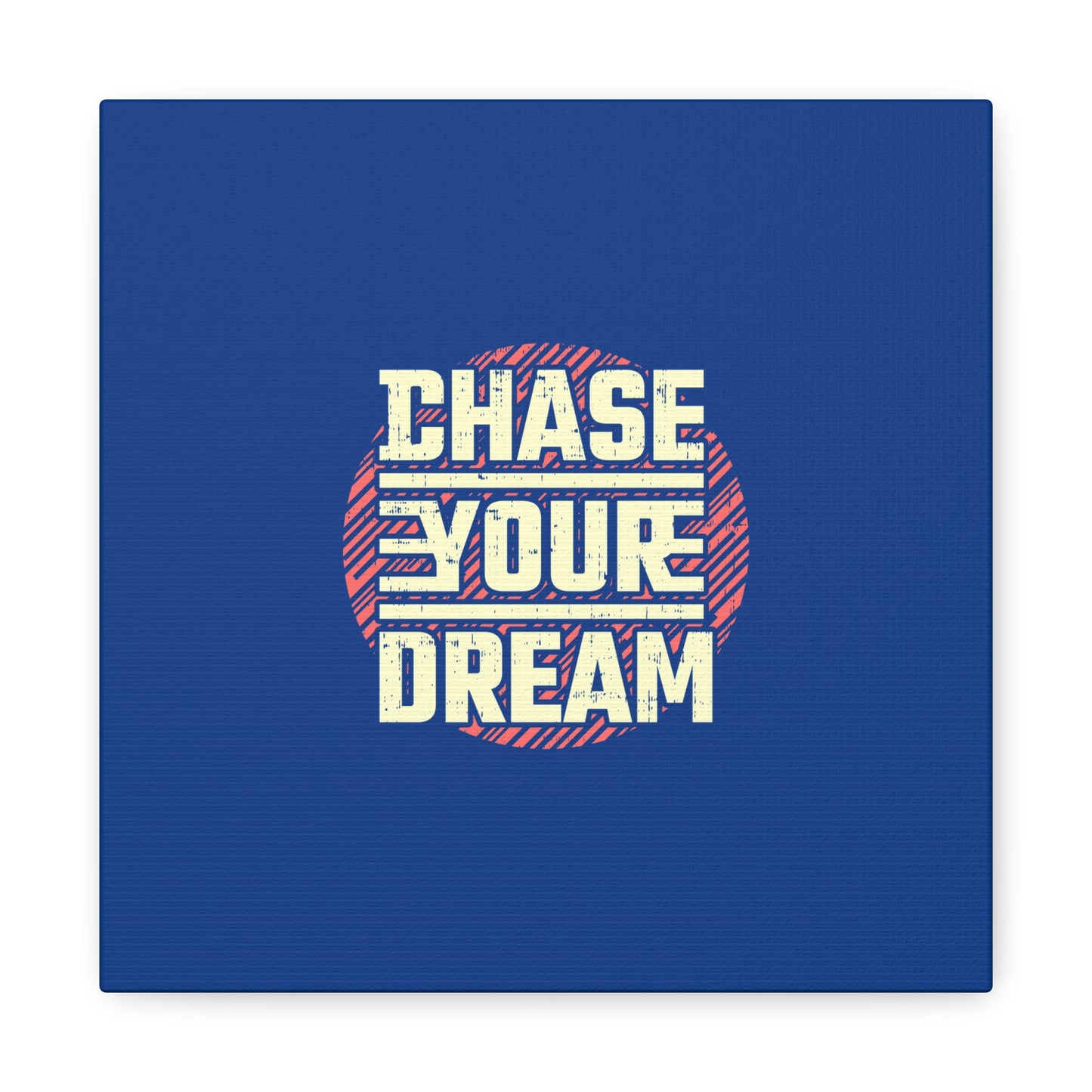 Chase Your Dream Matte Canvas, Stretched, 1.25"
