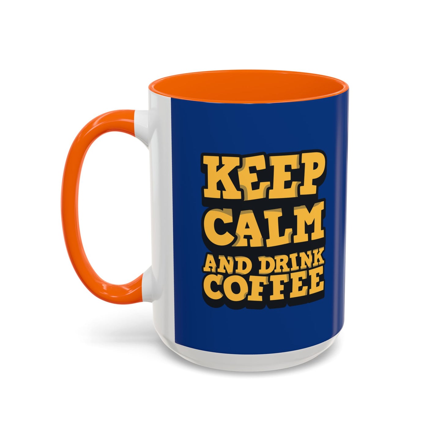 Keep Calm And Drink Coffee Accent Coffee Mug (11, 15oz)
