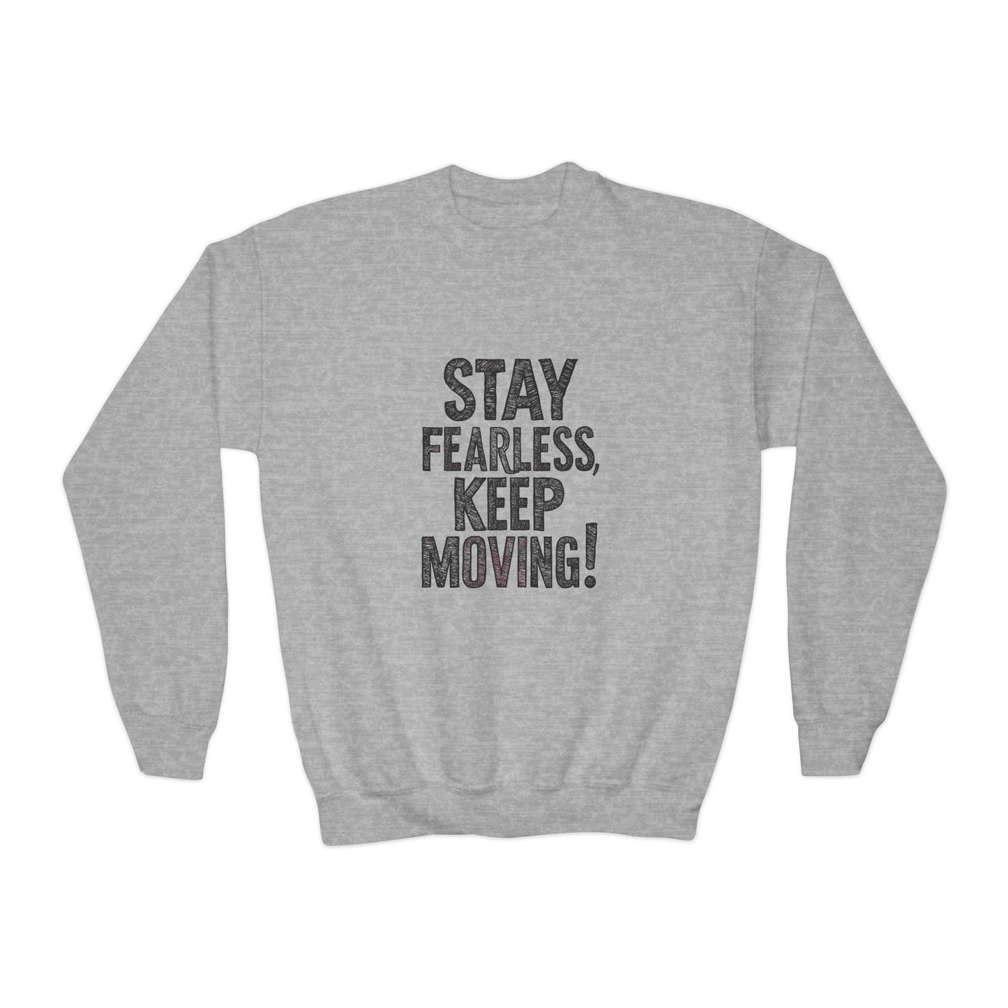 Stay Fearless Keep Moving! Youth Crewneck Sweatshirt