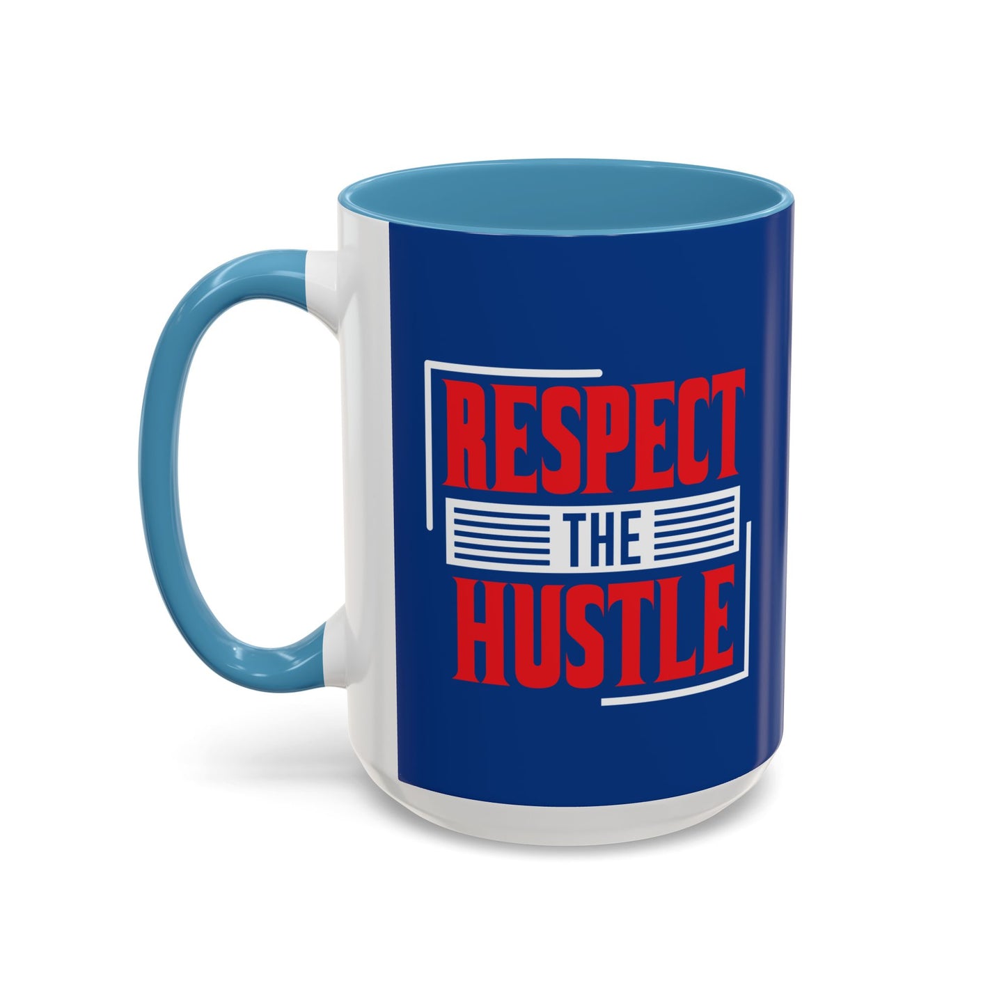 Respect The Hustle Accent Coffee Mug (11, 15oz)