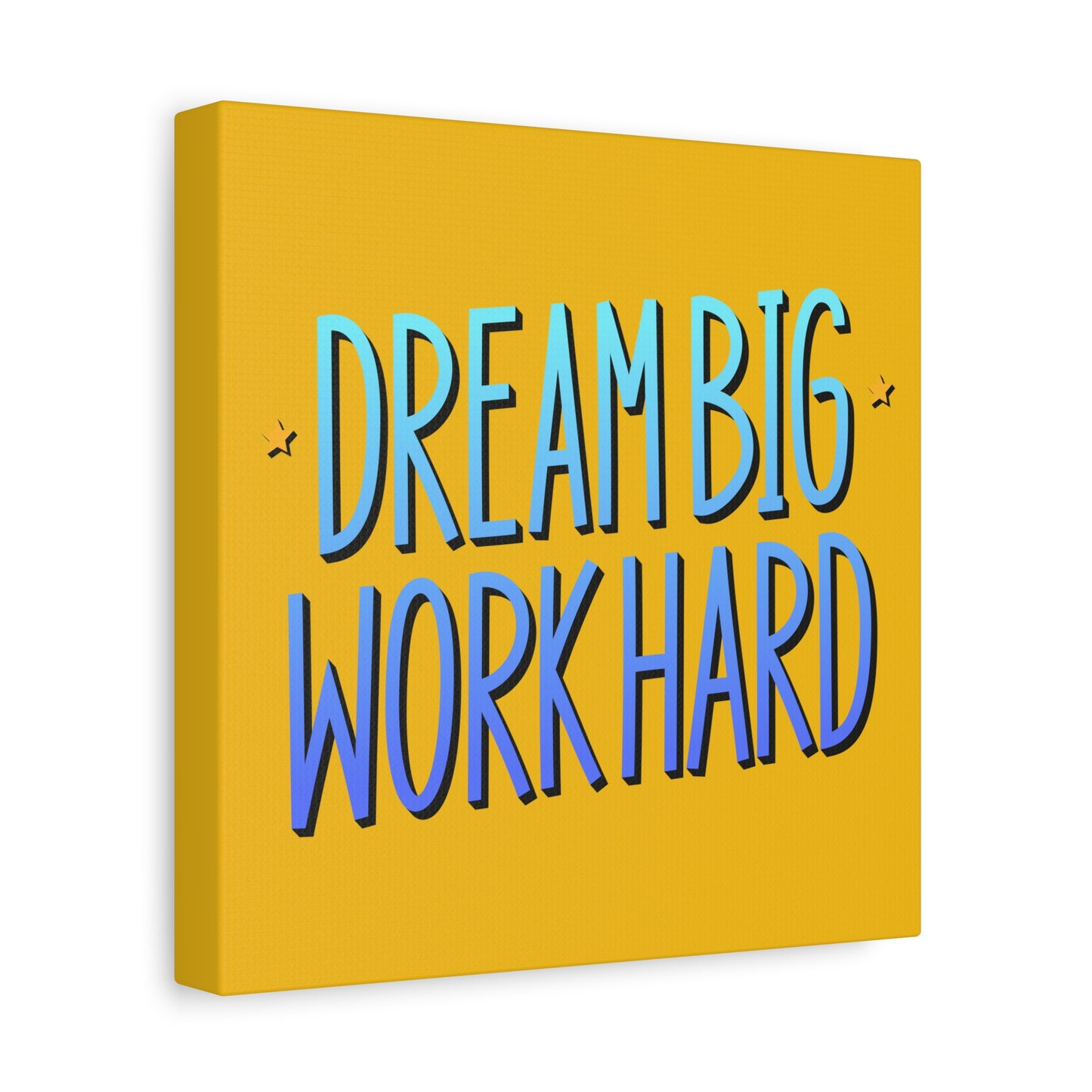 Dream Big Work Hard Matte Canvas, Stretched, 1.25"