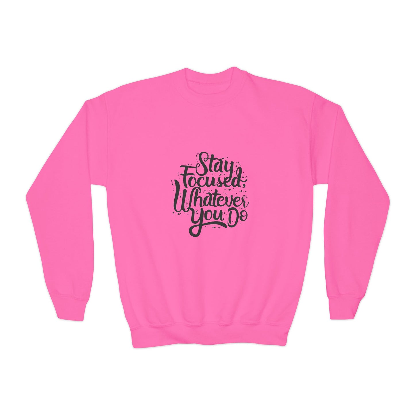 Stay Focused Whatever You Do Youth Crewneck Sweatshirt