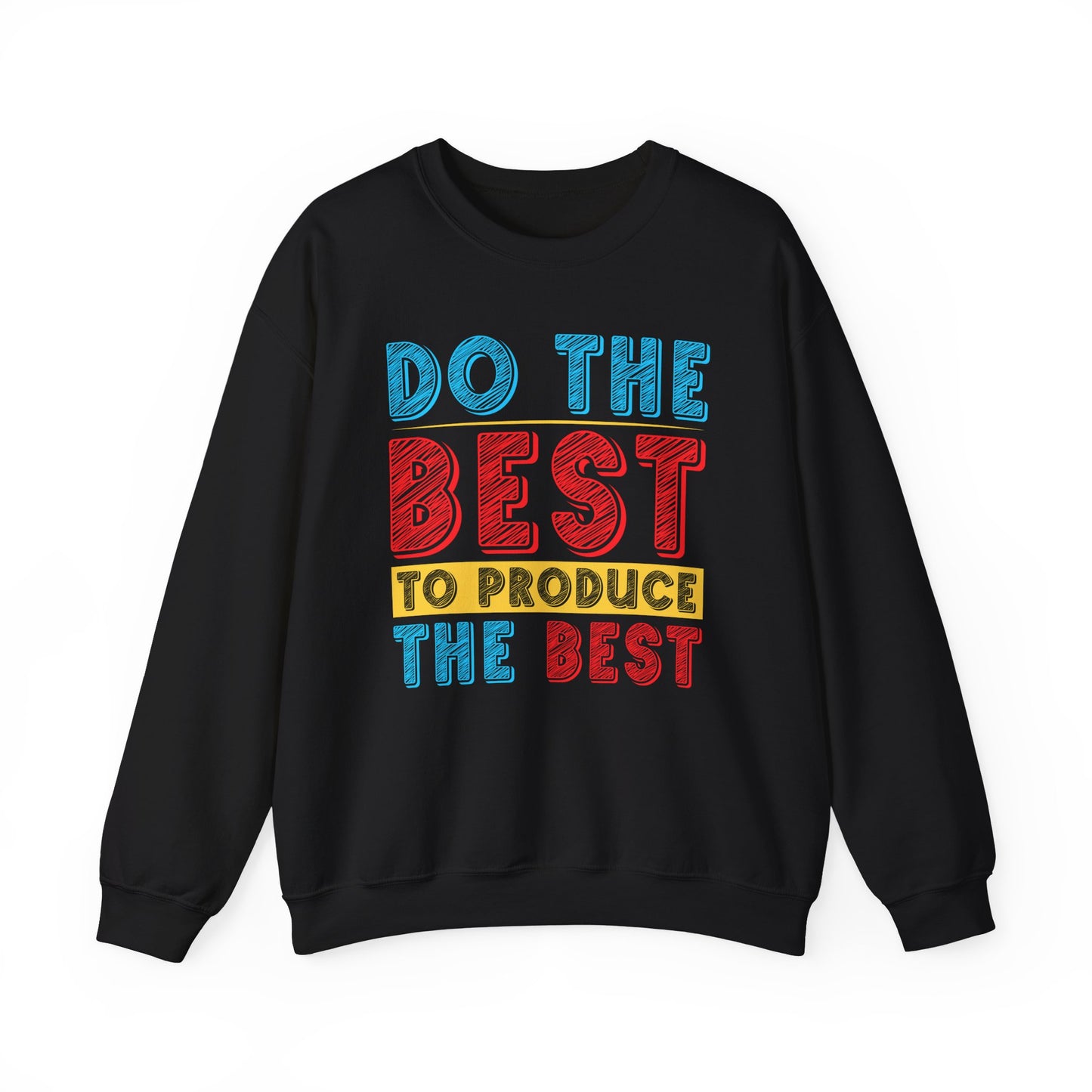 Do The Best To Produce The Best Unisex Heavy Blend™ Crewneck Sweatshirt