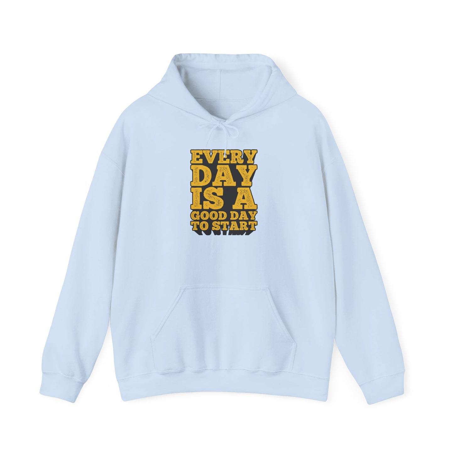 Every Day Is A Good Day To Start Unisex Heavy Blend™ Hooded Sweatshirt
