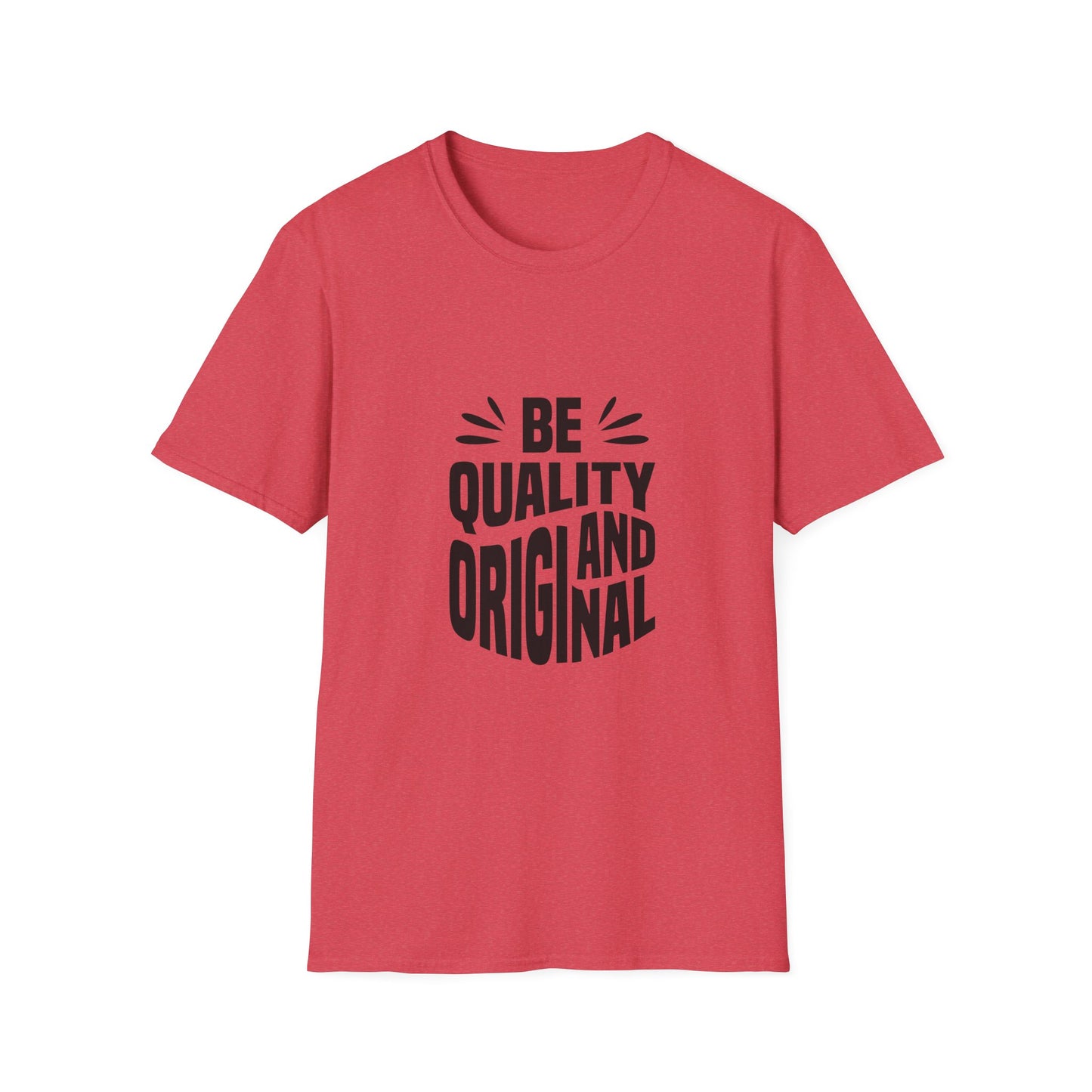 Be Quality And Original Unisex Softstyle T-Shirt
