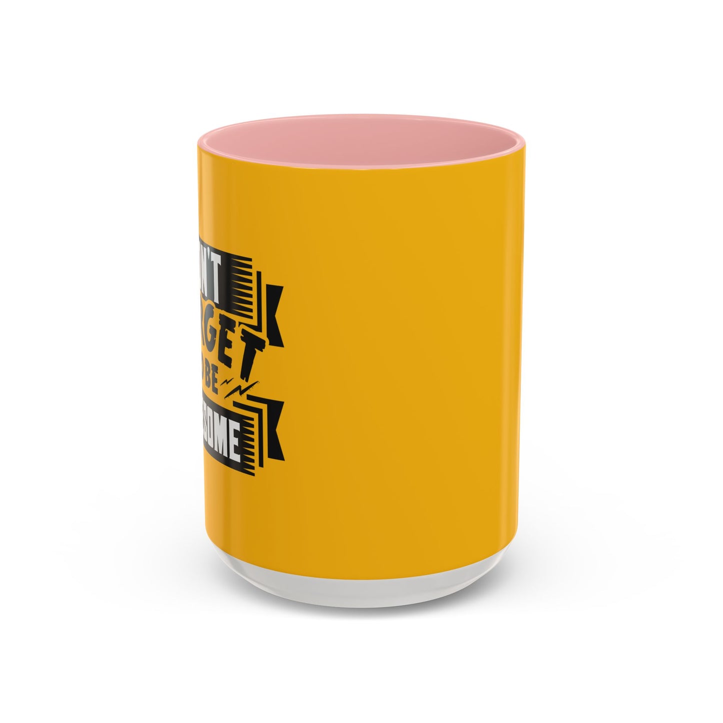 Don't Forget To Be Awesome Accent Coffee Mug (11, 15oz)